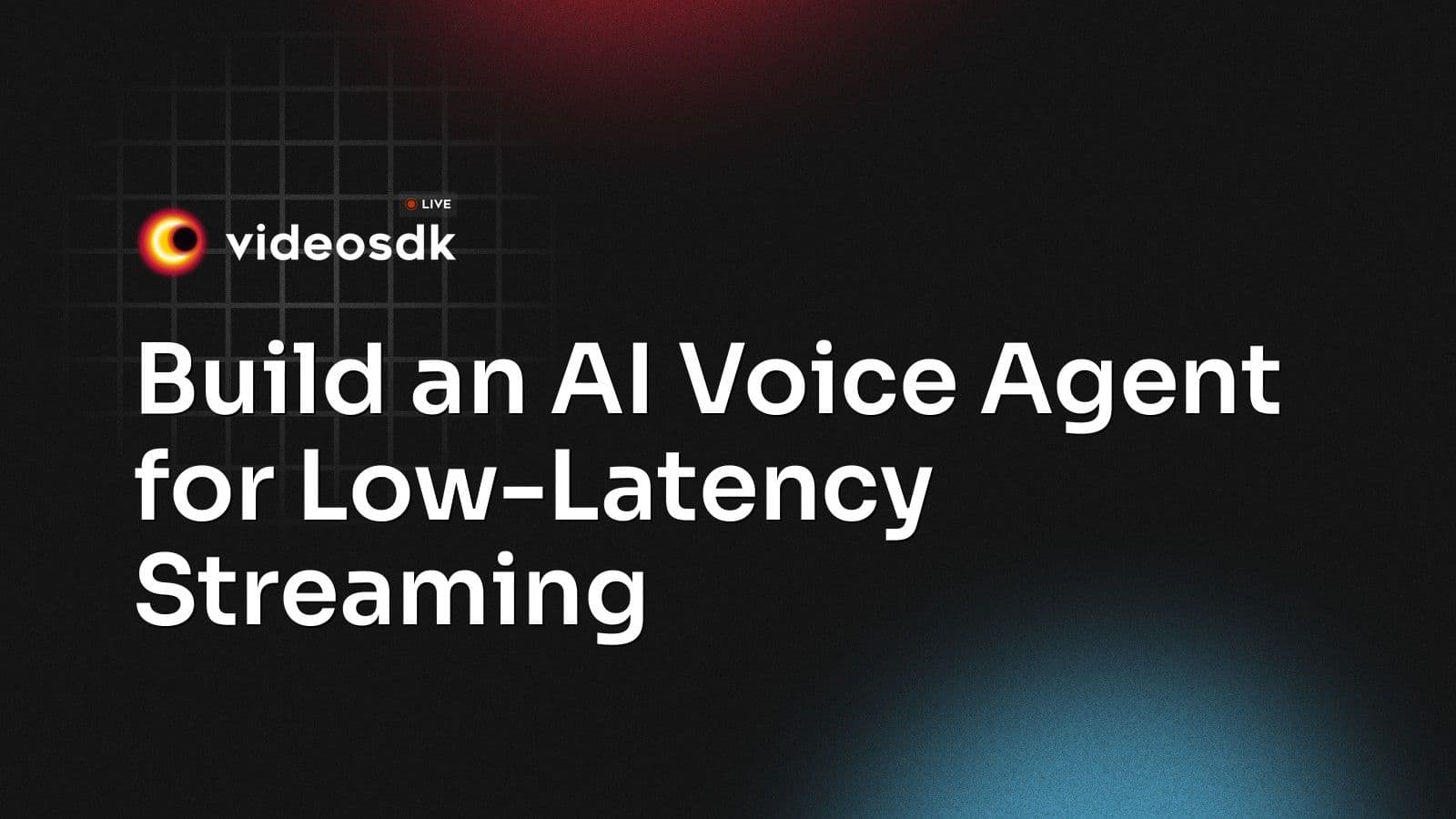 Build an AI Voice Agent for Low-Latency Streaming Build an AI Voice Agent for Low-Latency Streaming