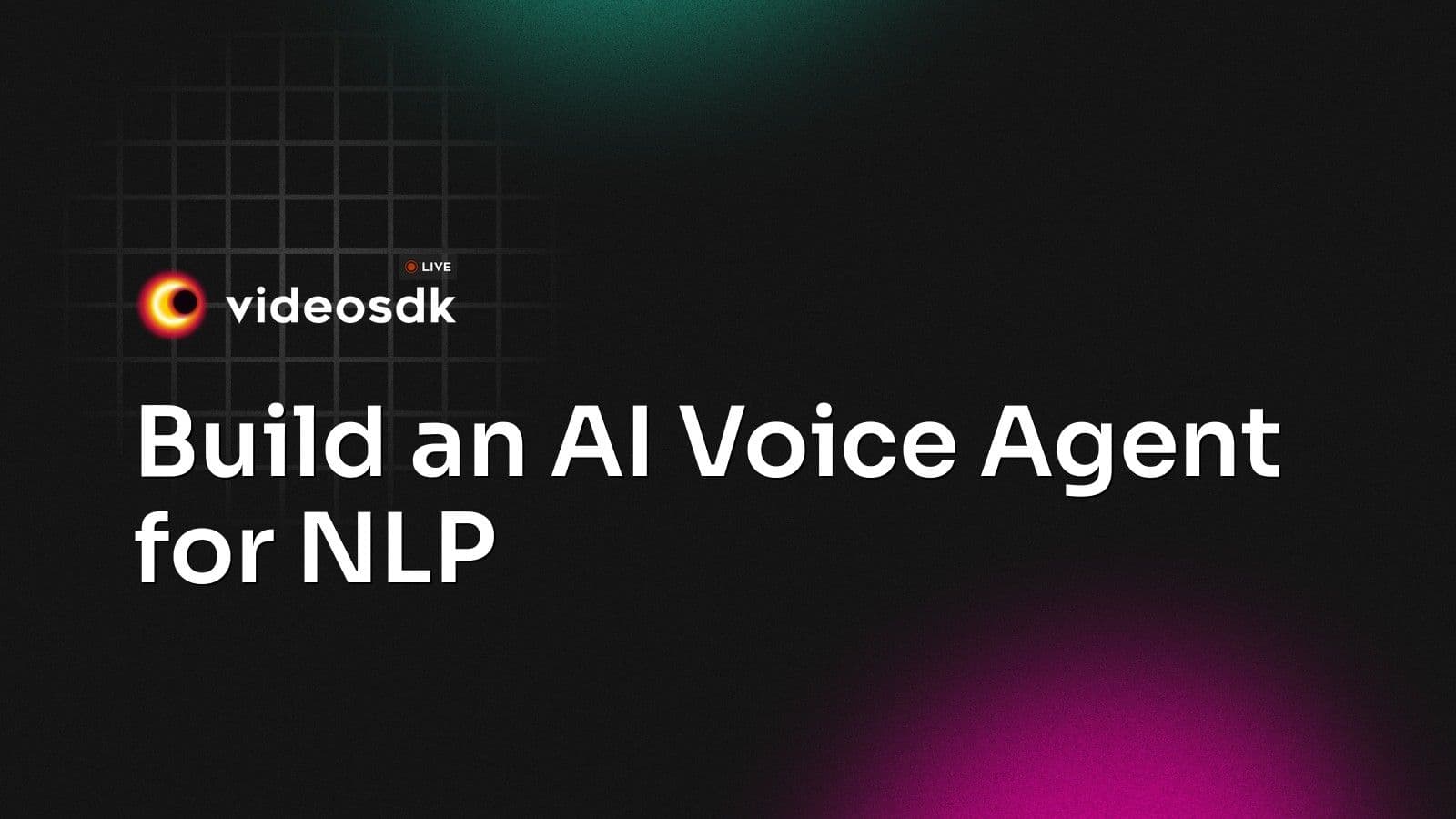 Build an AI Voice Agent for NLP Build an AI Voice Agent for NLP