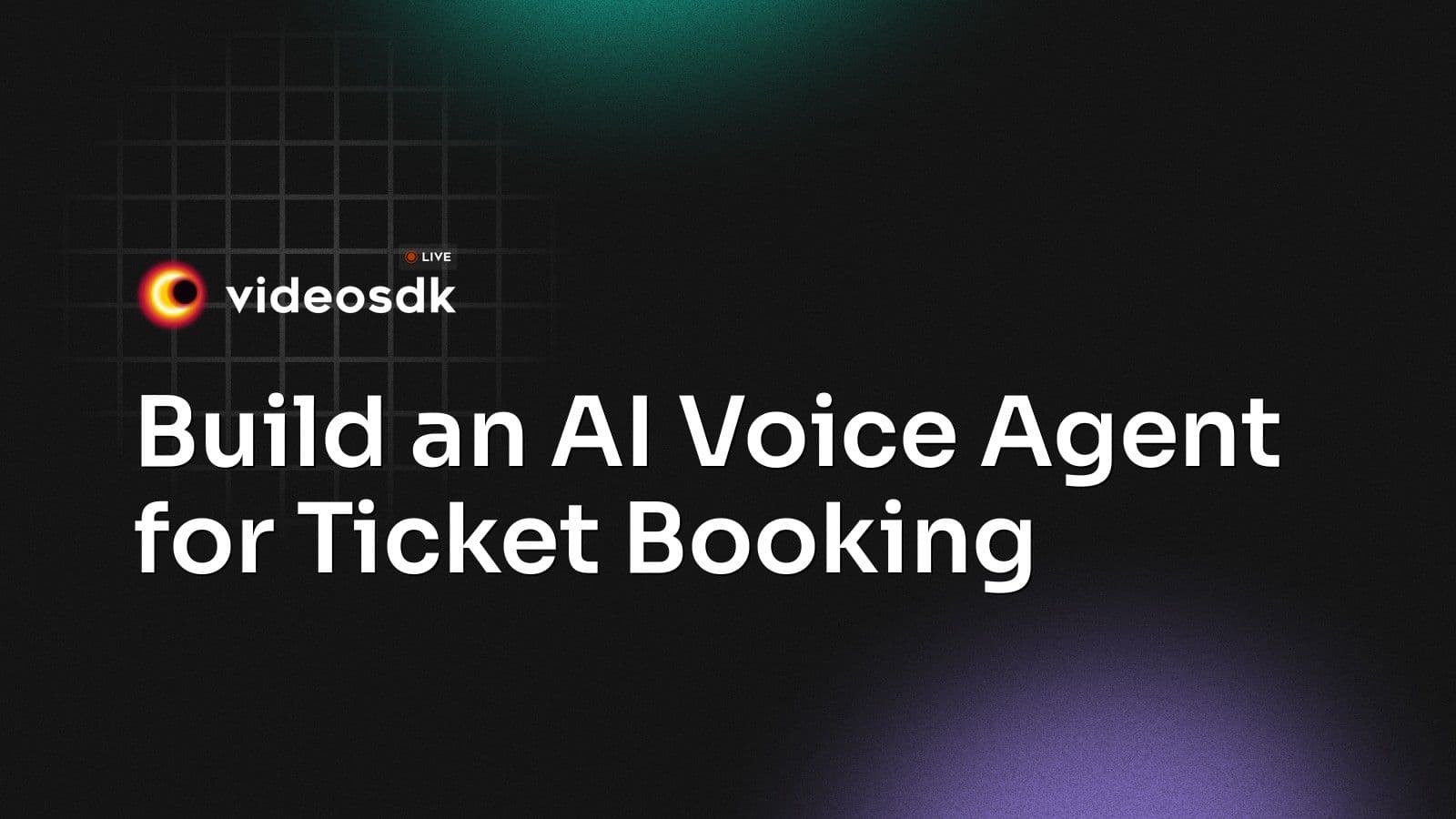 Build an AI Voice Agent for Ticket Booking Build an AI Voice Agent for Ticket Booking