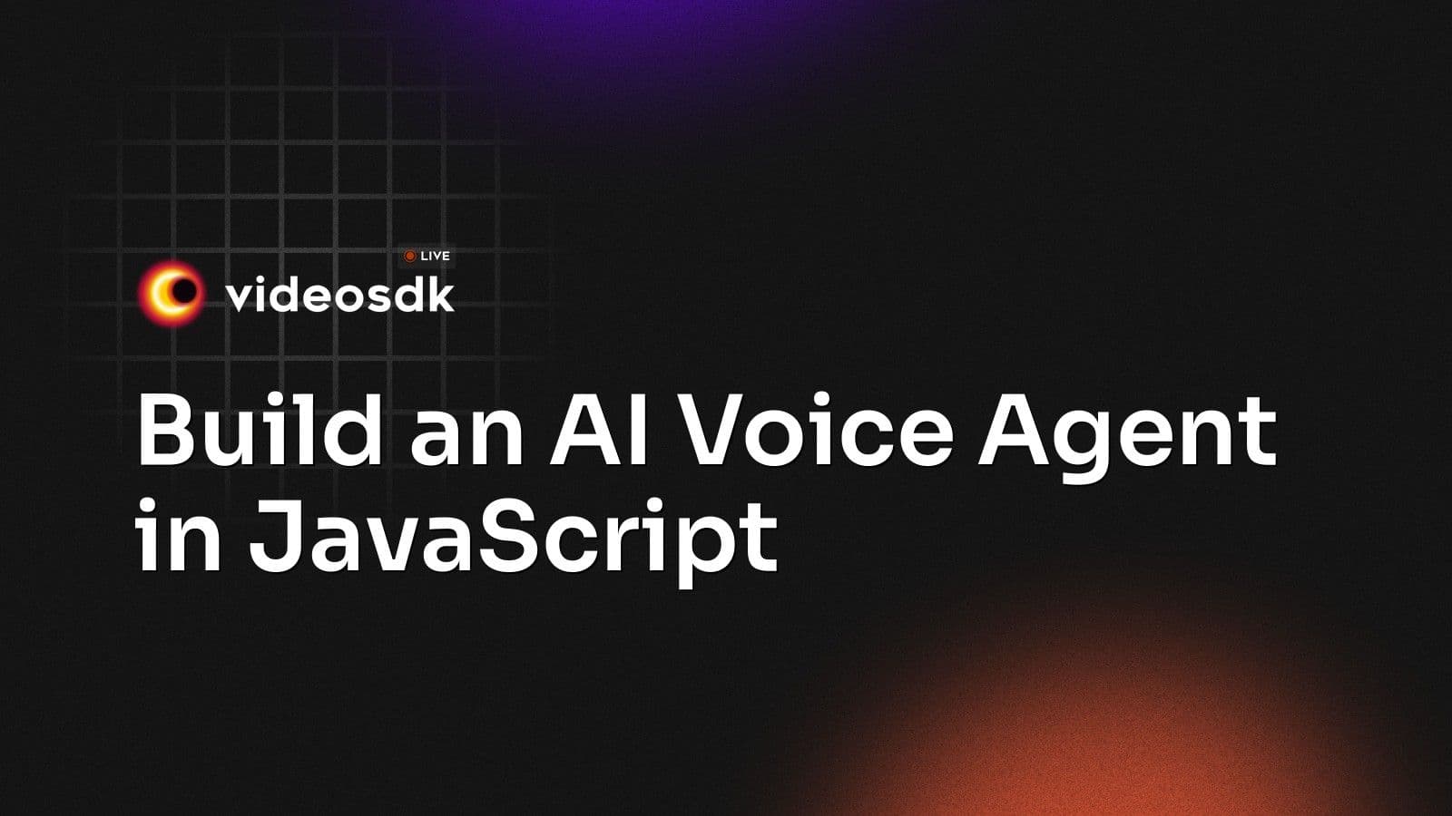 Build an AI Voice Agent in JavaScript Build an AI Voice Agent in JavaScript