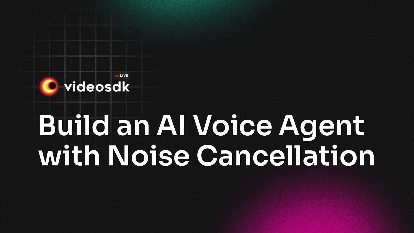 Build an AI Voice Agent with Noise Cancellation Build an AI Voice Agent with Noise Cancellation