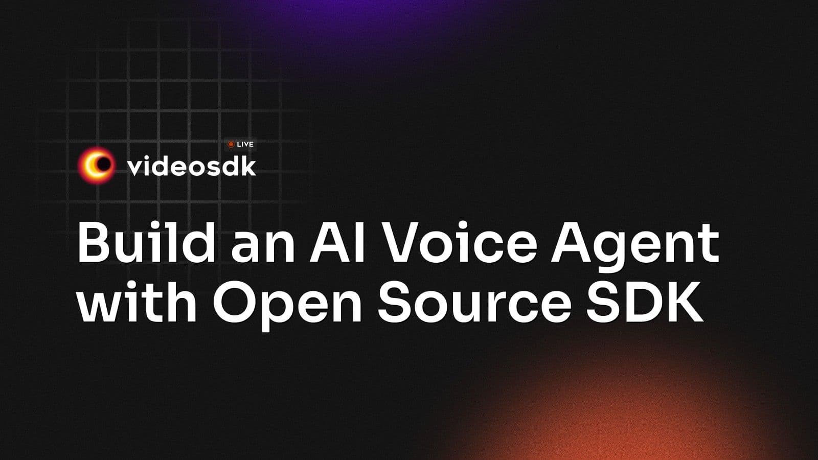 Build an AI Voice Agent with Open Source SDK Build an AI Voice Agent with Open Source SDK