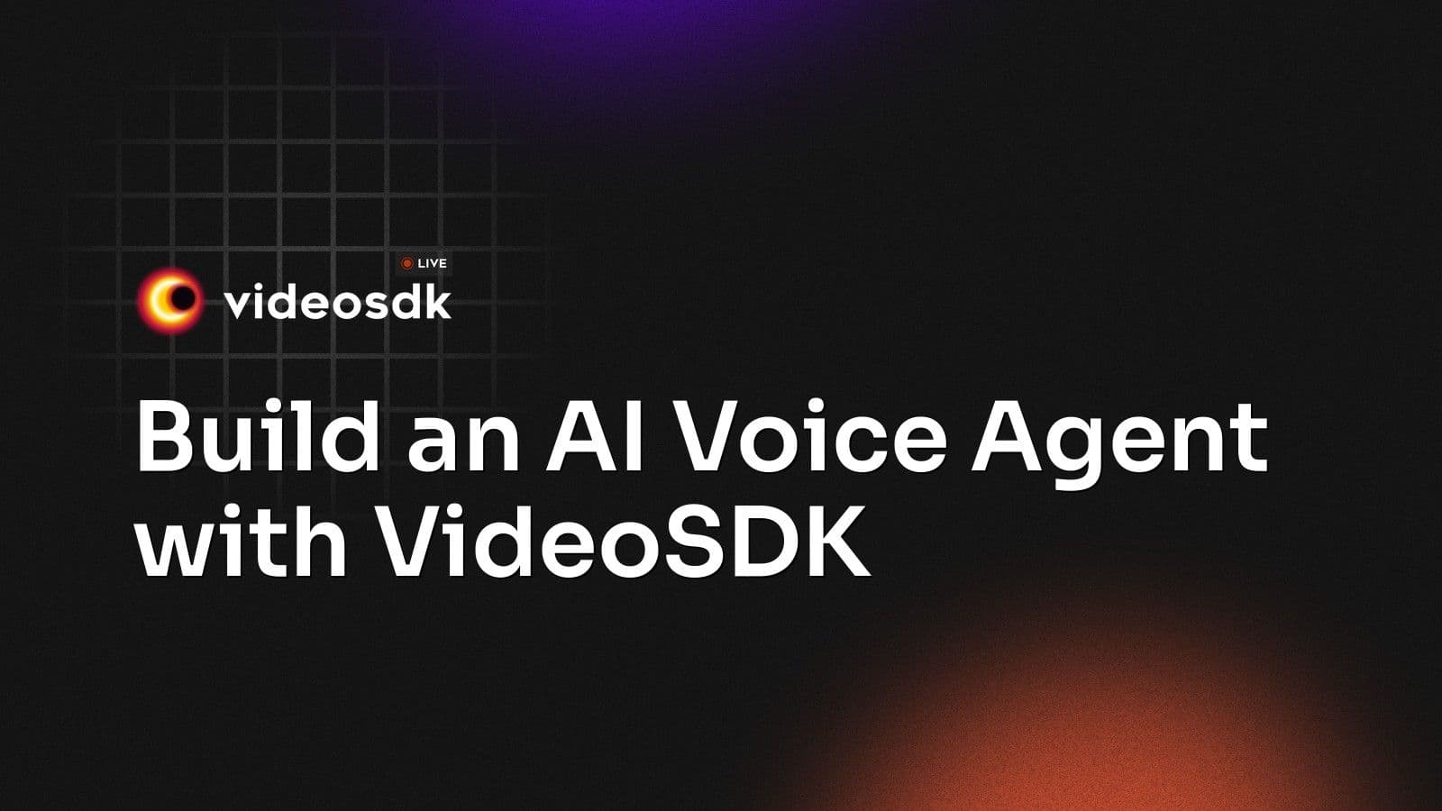 Build an AI Voice Agent with VideoSDK Build an AI Voice Agent with VideoSDK