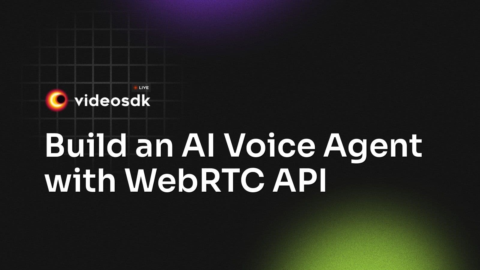 Build an AI Voice Agent with WebRTC API Build an AI Voice Agent with WebRTC API