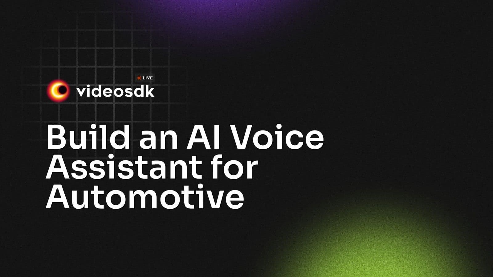 Build an AI Voice Assistant for Automotive Build an AI Voice Assistant for Automotive