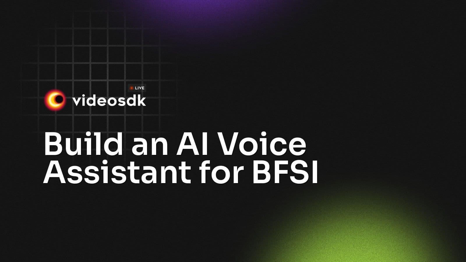 Build an AI Voice Assistant for BFSI Build an AI Voice Assistant for BFSI