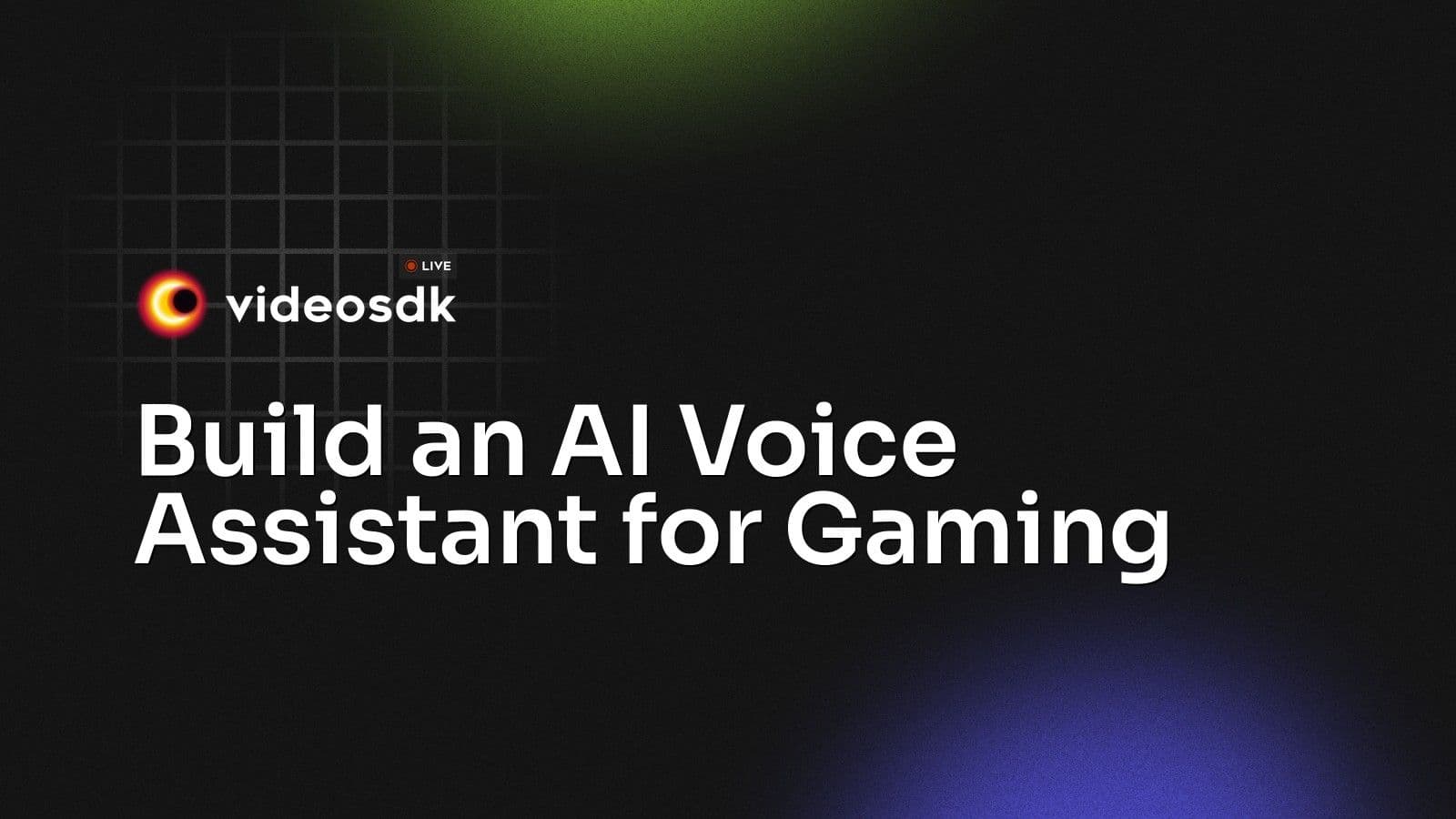 Build an AI Voice Assistant for Gaming Build an AI Voice Assistant for Gaming