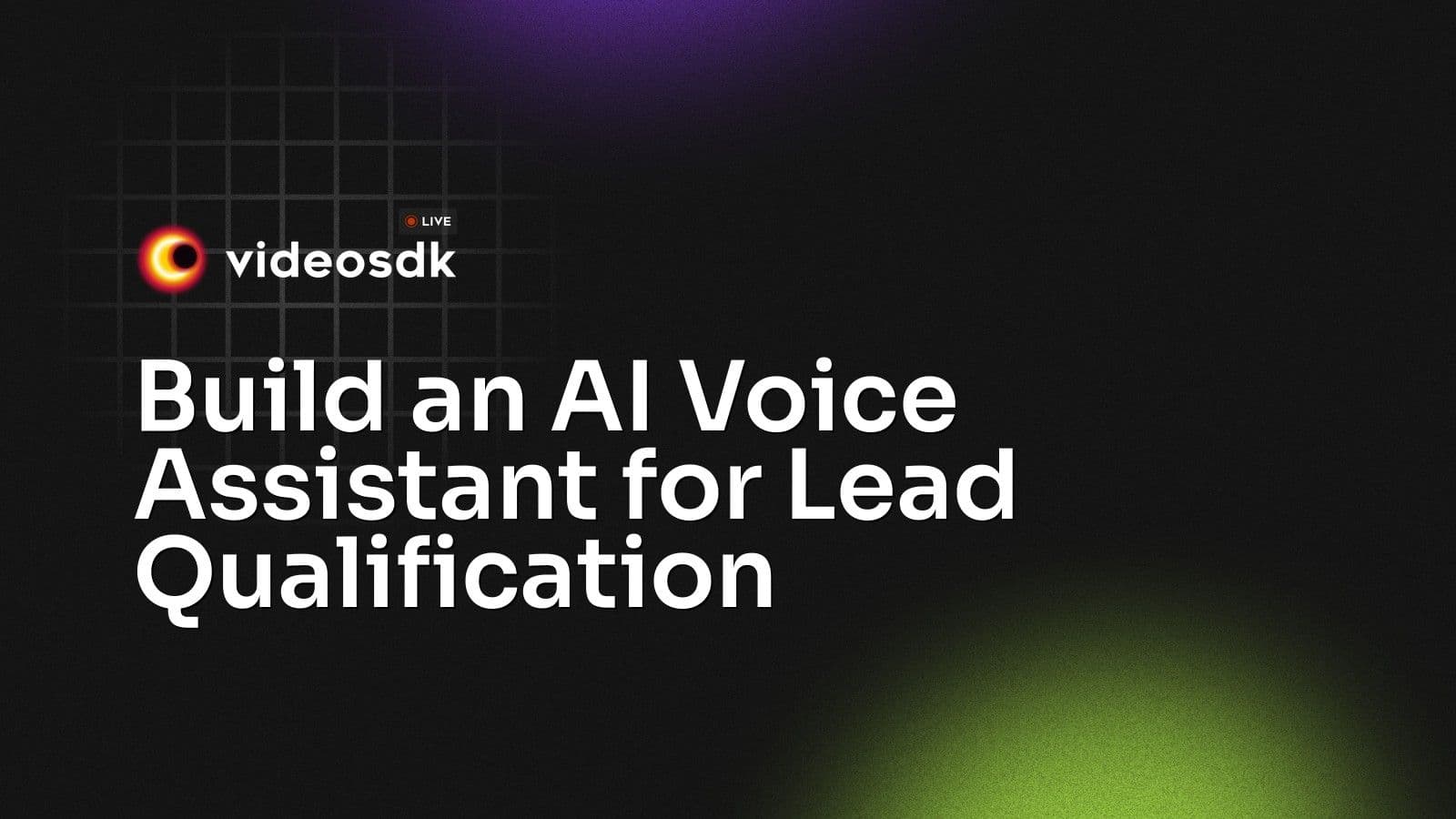 Build an AI Voice Assistant for Lead Qualification Build an AI Voice Assistant for Lead Qualification