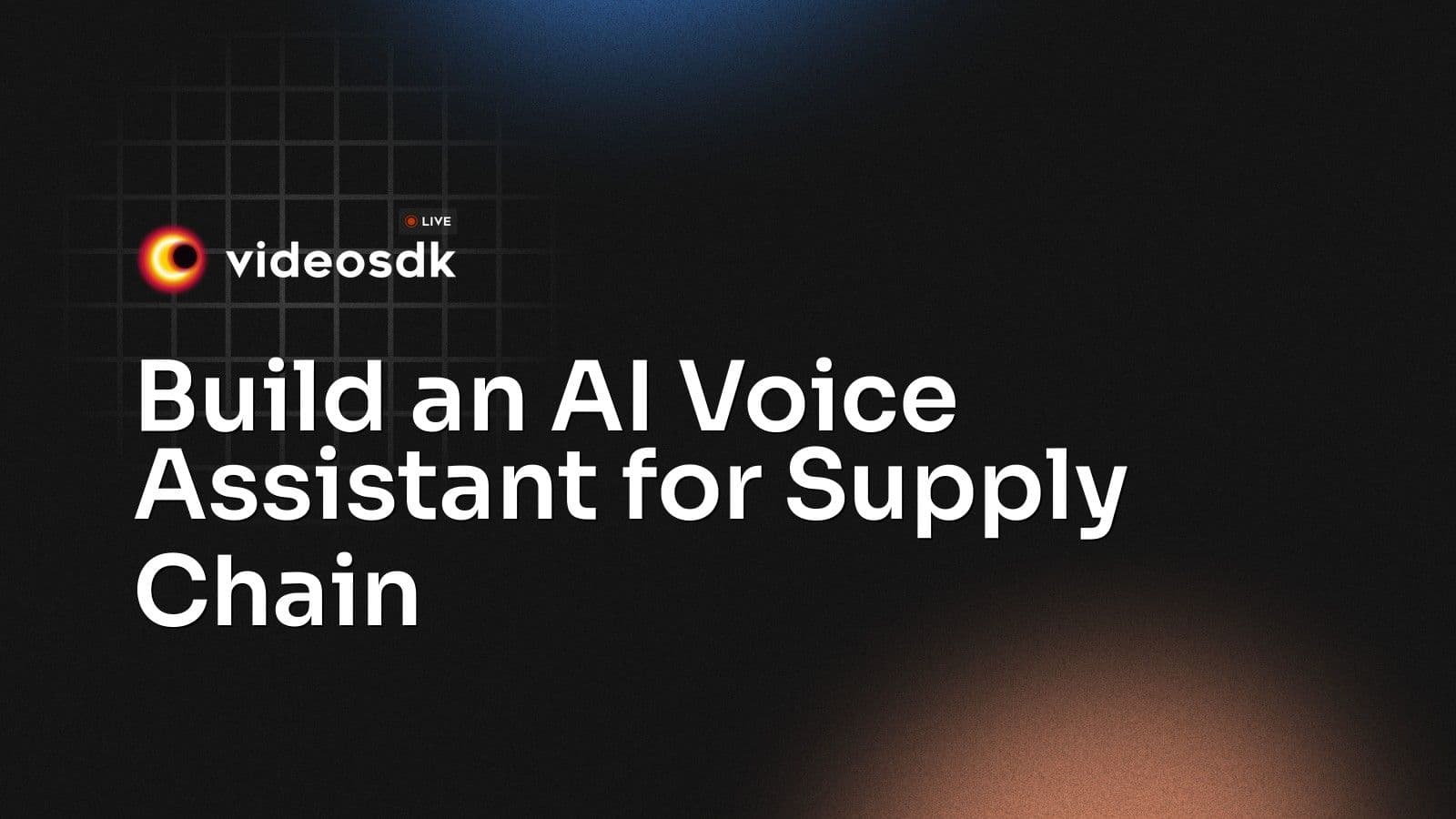 Build an AI Voice Assistant for Supply Chain Build an AI Voice Assistant for Supply Chain