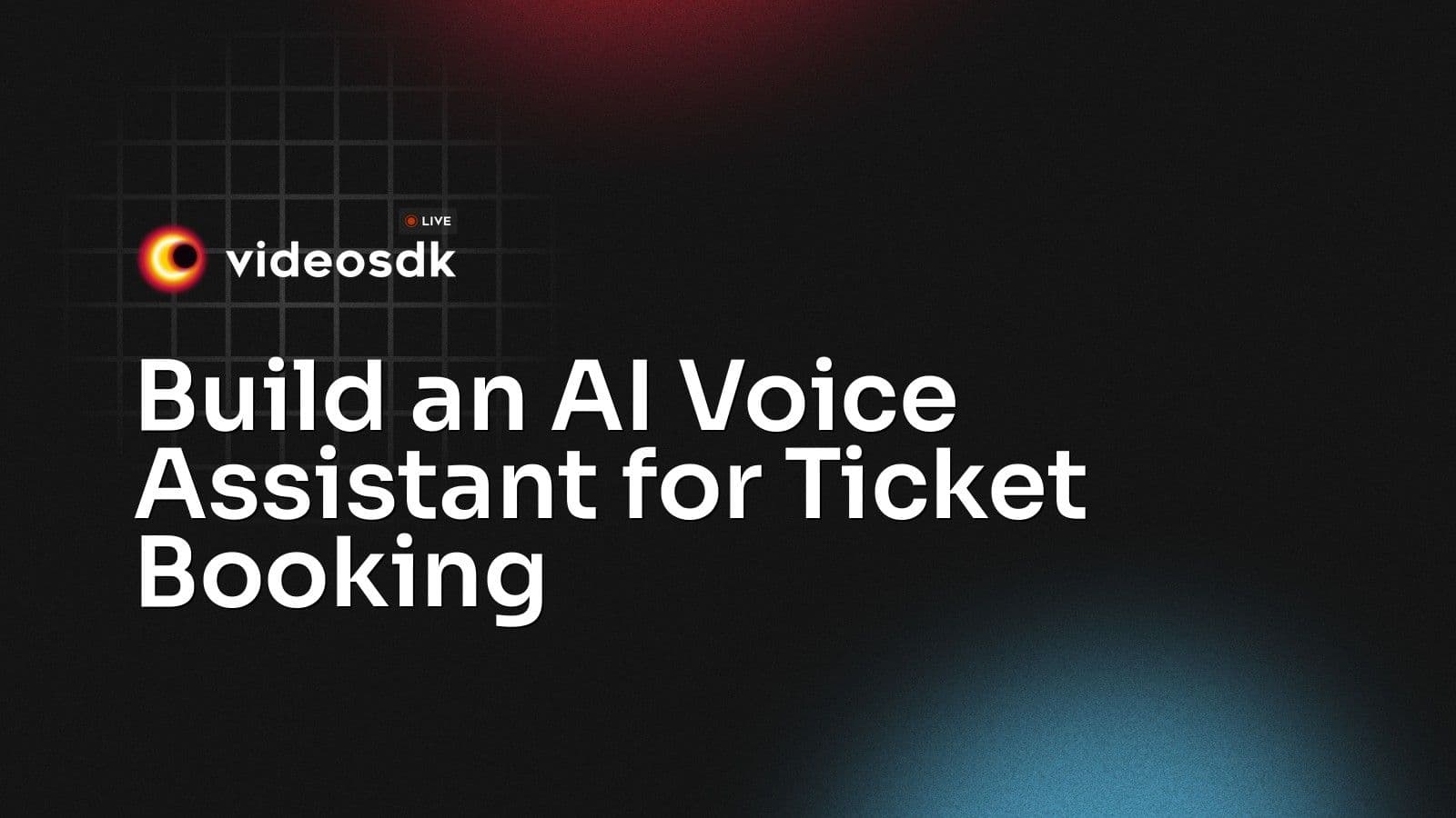 Build an AI Voice Assistant for Ticket Booking Build an AI Voice Assistant for Ticket Booking