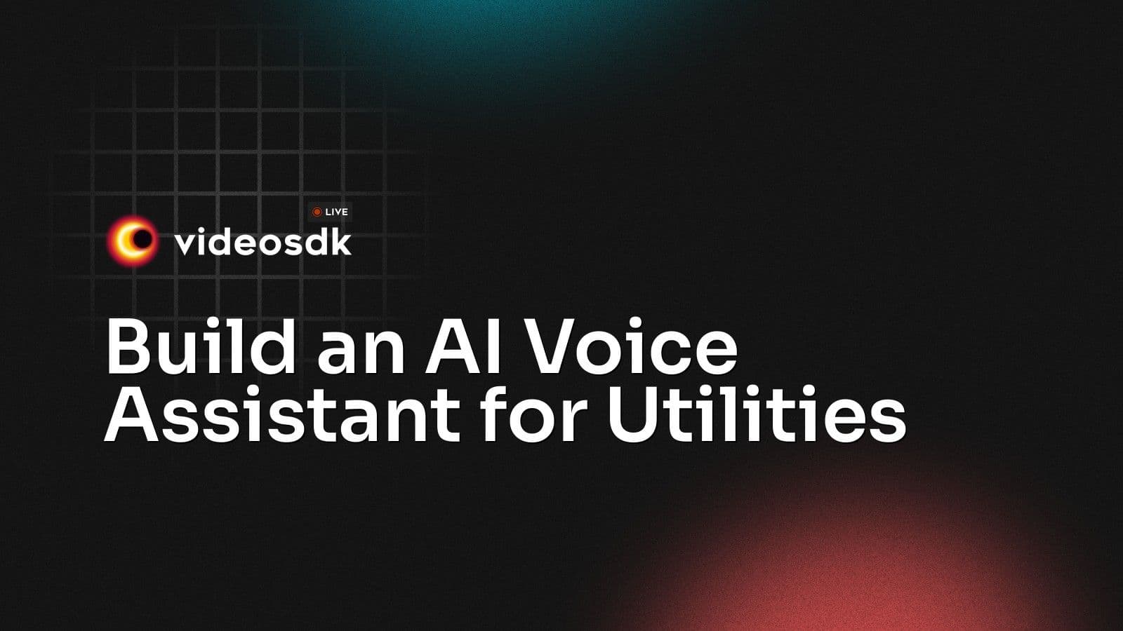 Build an AI Voice Assistant for Utilities Build an AI Voice Assistant for Utilities