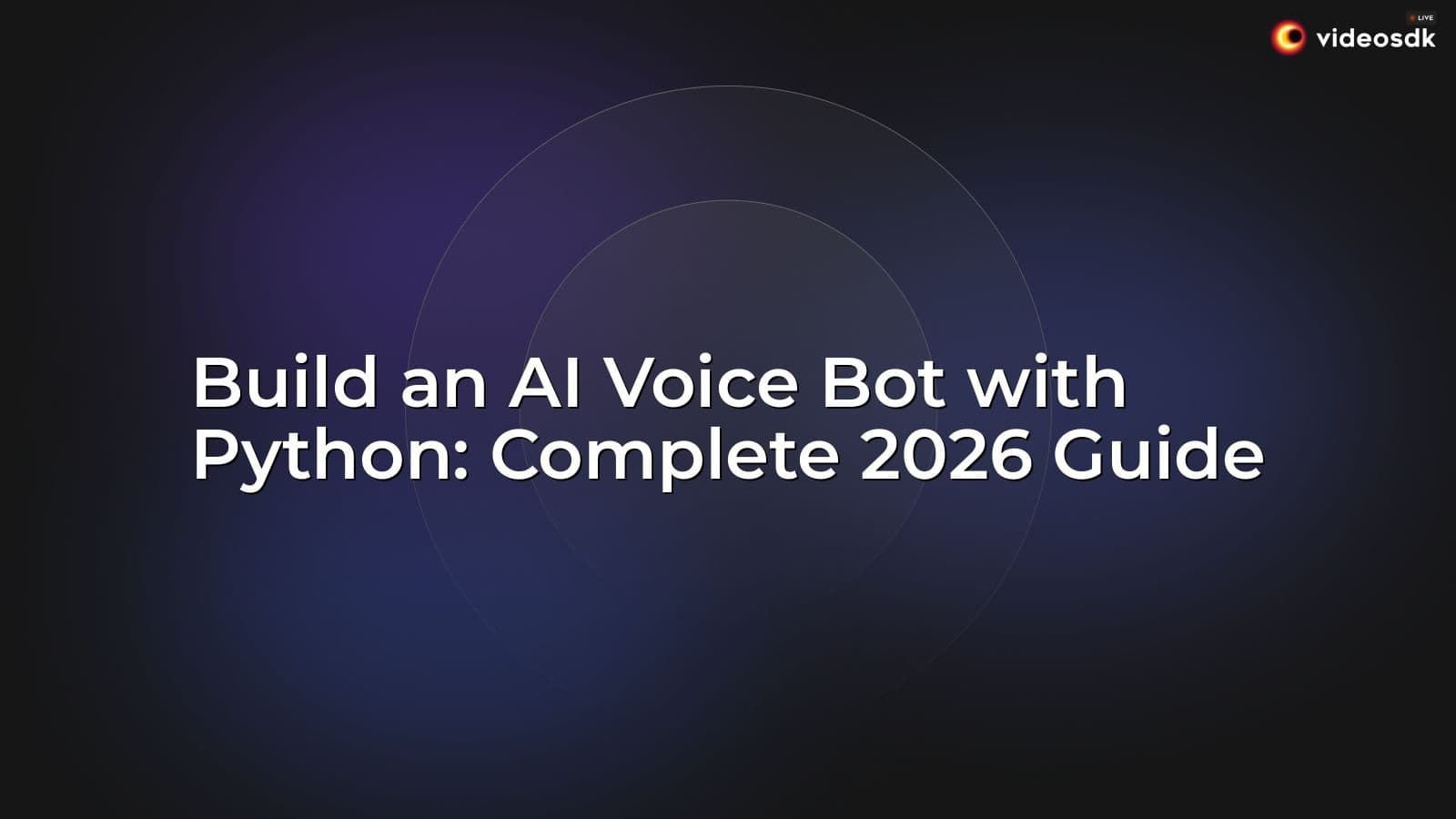 Build an AI Voice Bot with Python: Complete 2026 Guide Build an AI Voice Bot with Python: Complete 2026 Guide