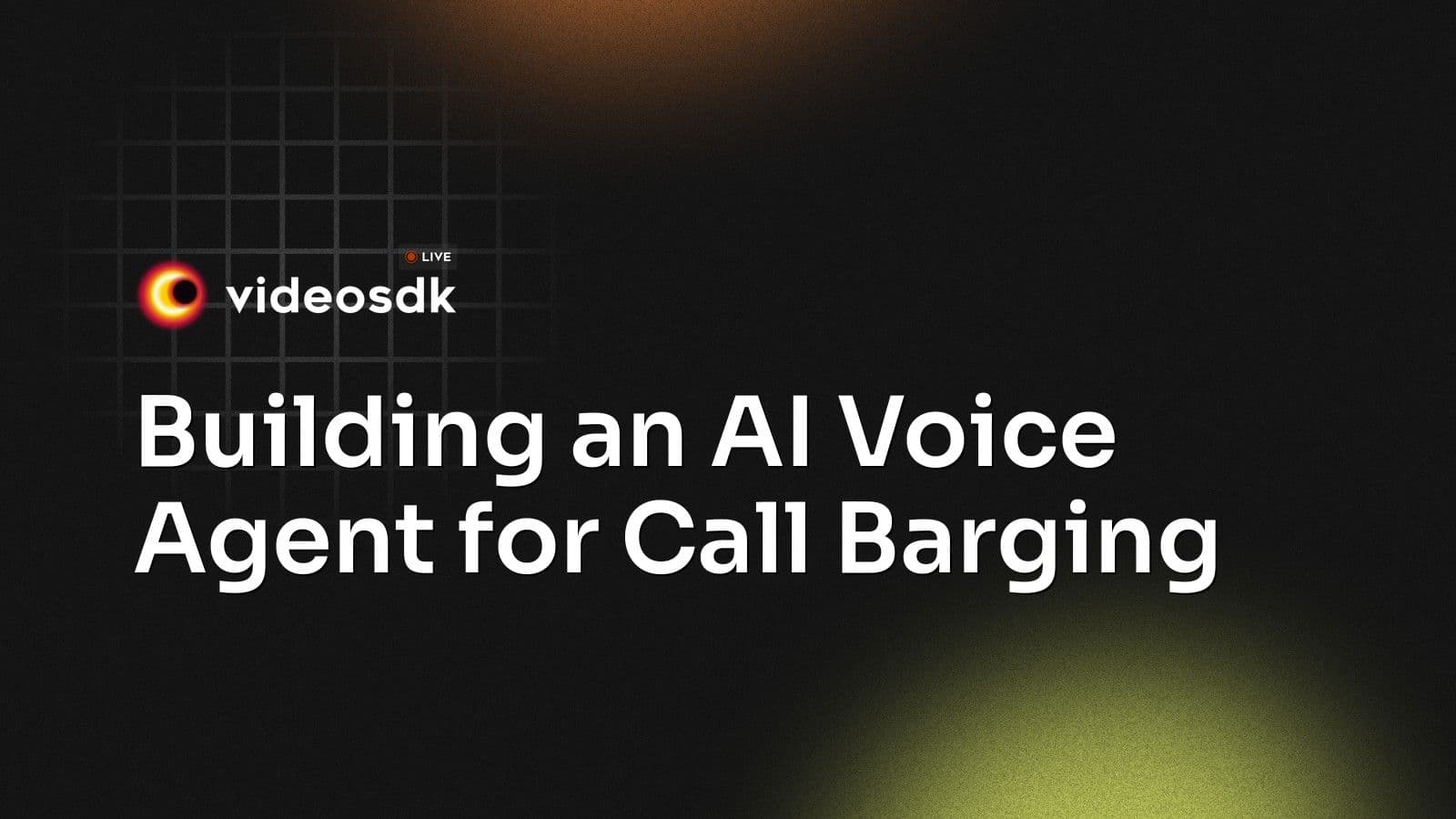Building an AI Voice Agent for Call Barging Building an AI Voice Agent for Call Barging