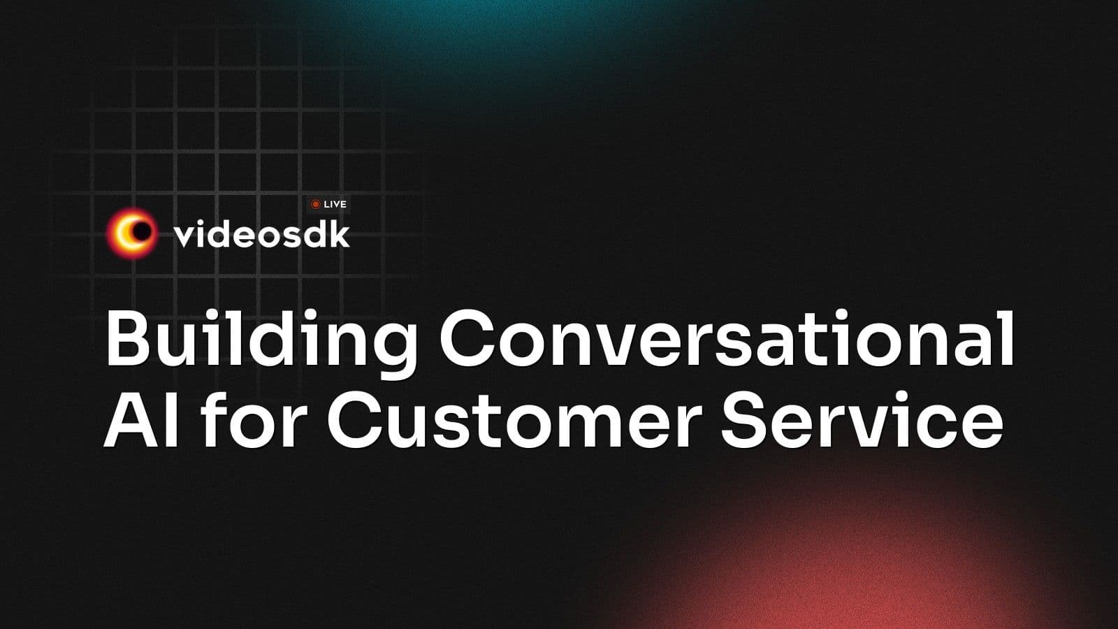Building Conversational AI for Customer Service Building Conversational AI for Customer Service