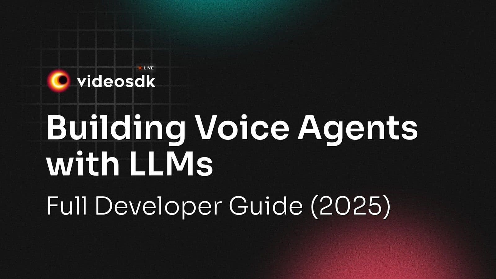 Building Voice Agents with LLMs: Full Developer Guide (2025) Building Voice Agents with LLMs: Full Developer Guide (2025)