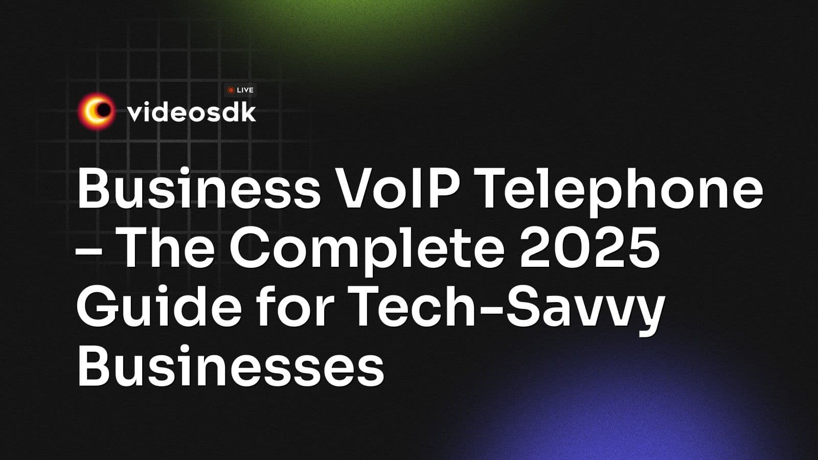 Business VoIP Telephone – The Complete 2025 Guide for Tech-Savvy Businesses Business VoIP Telephone – The Complete 2025 Guide for Tech-Savvy Businesses