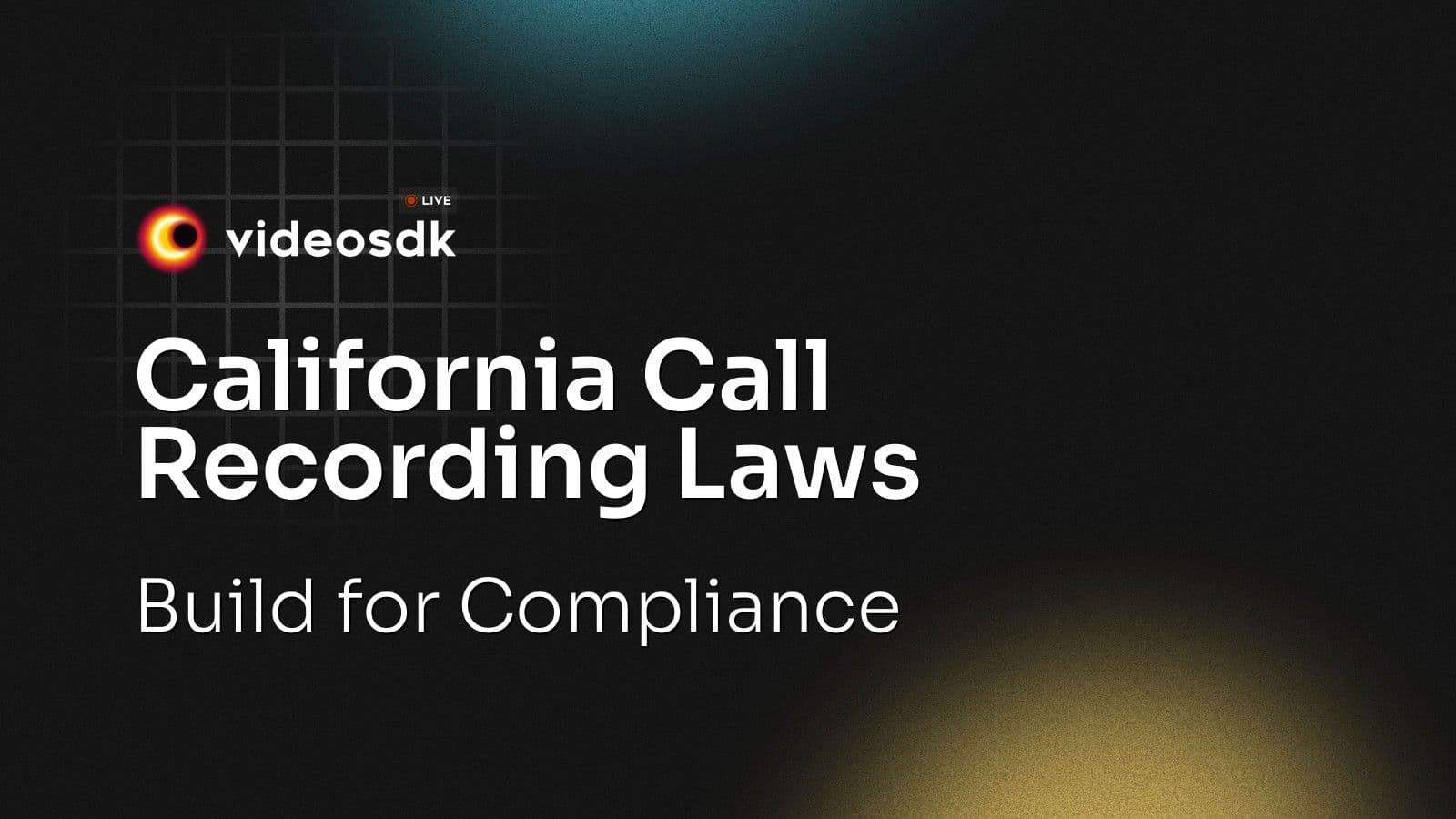 California Call Recording Laws: Compliance, Technology, and Business Impact California Call Recording Laws: Compliance, Technology, and Business Impact