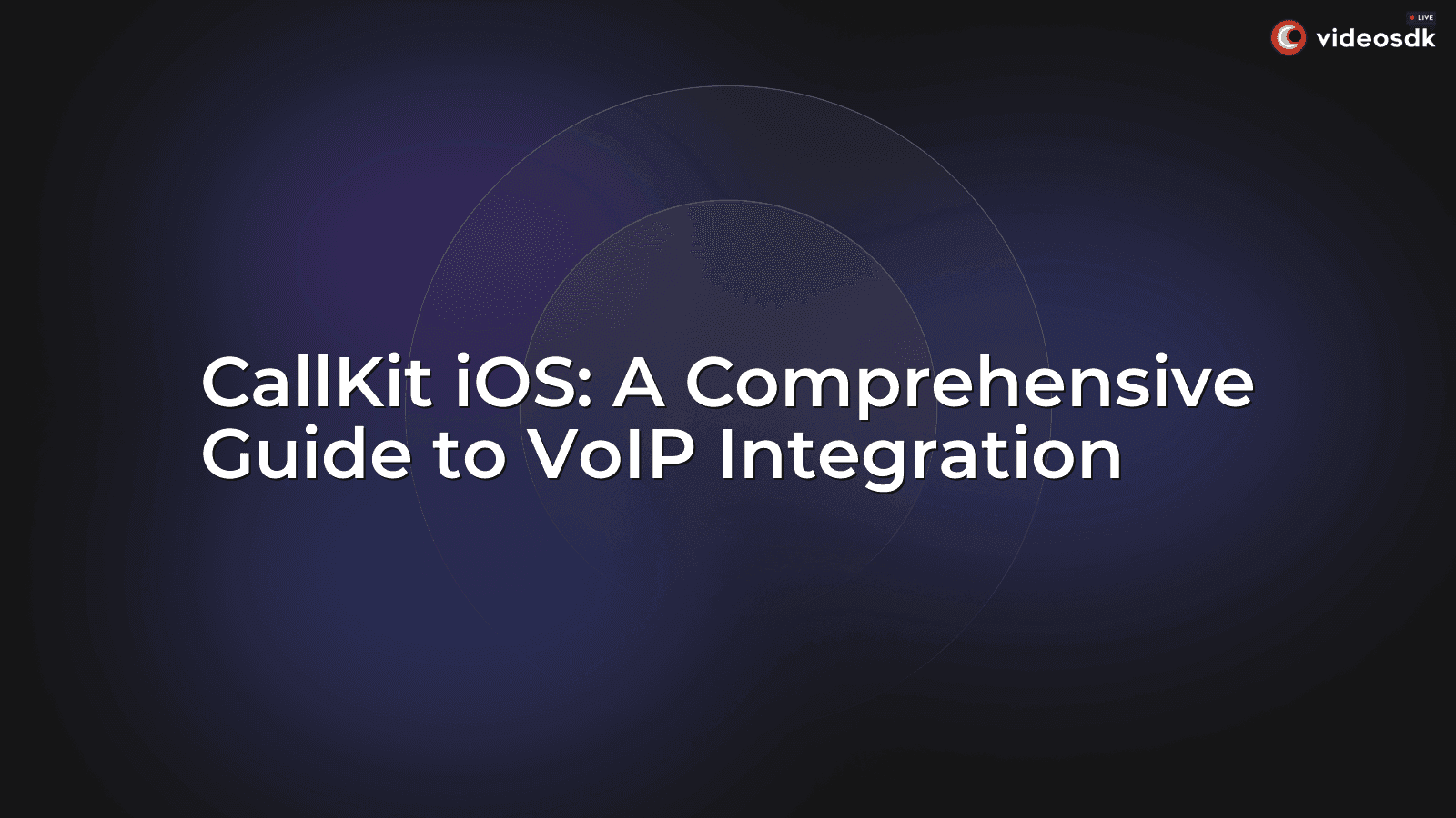 CallKit iOS: A Comprehensive Guide to VoIP Integration CallKit iOS: A Comprehensive Guide to VoIP Integration