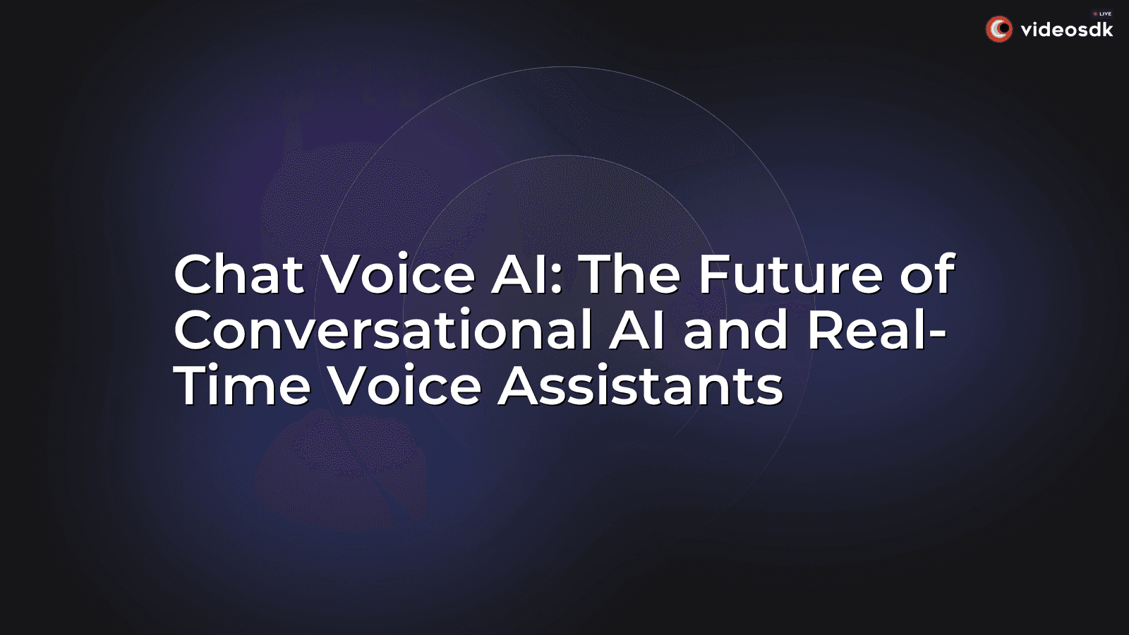 Chat Voice AI: The Future of Conversational AI and Real-Time Voice Assistants Chat Voice AI: The Future of Conversational AI and Real-Time Voice Assistants