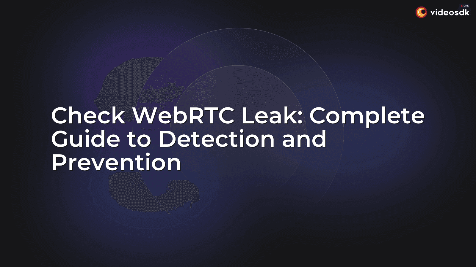 Check WebRTC Leak: Complete Guide to Detection and Prevention Check WebRTC Leak: Complete Guide to Detection and Prevention