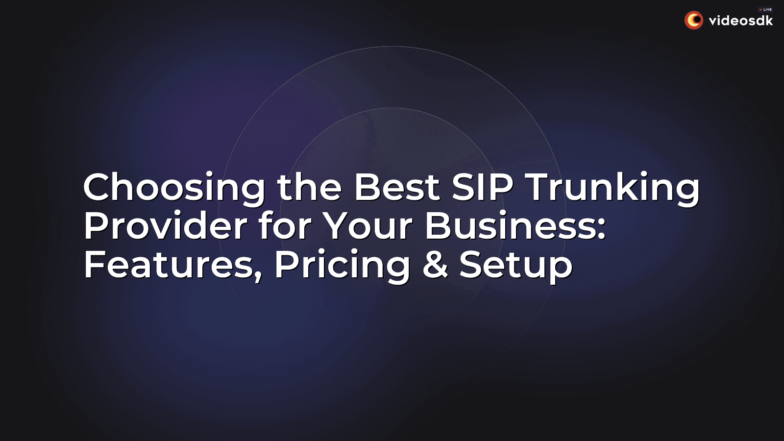 Choosing the Best SIP Trunking Provider for Your Business: Features, Pricing & Setup Choosing the Best SIP Trunking Provider for Your Business: Features, Pricing & Setup
