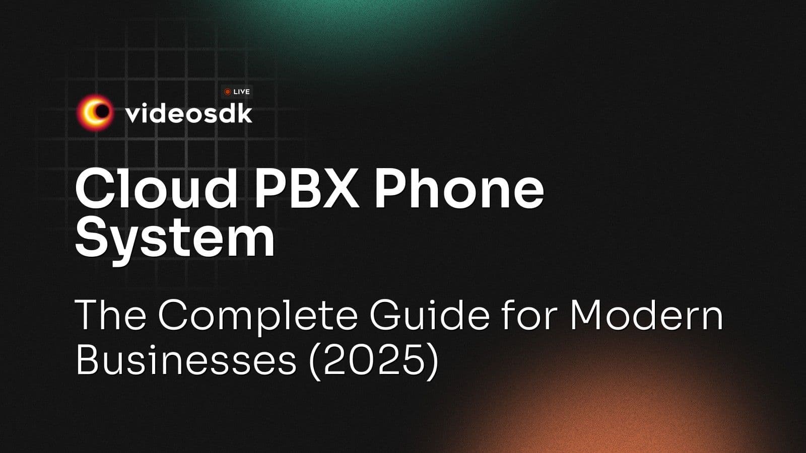 Cloud PBX Phone System: The Complete Guide for Modern Businesses (2025) Cloud PBX Phone System: The Complete Guide for Modern Businesses (2025)