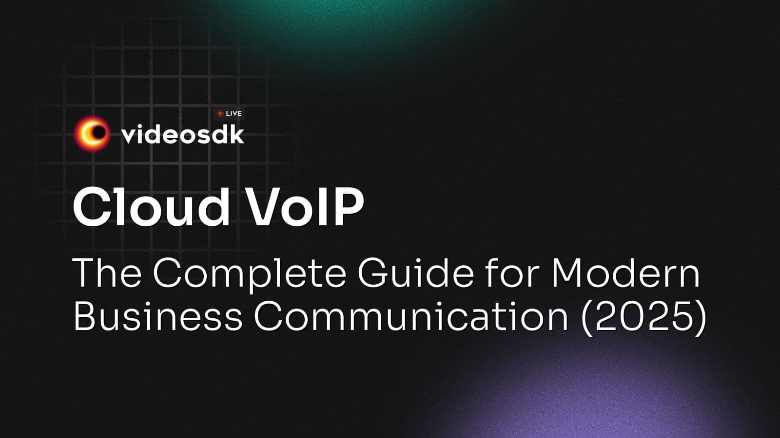 Cloud VoIP: The Complete Guide for Modern Business Communication (2025) Cloud VoIP: The Complete Guide for Modern Business Communication (2025)
