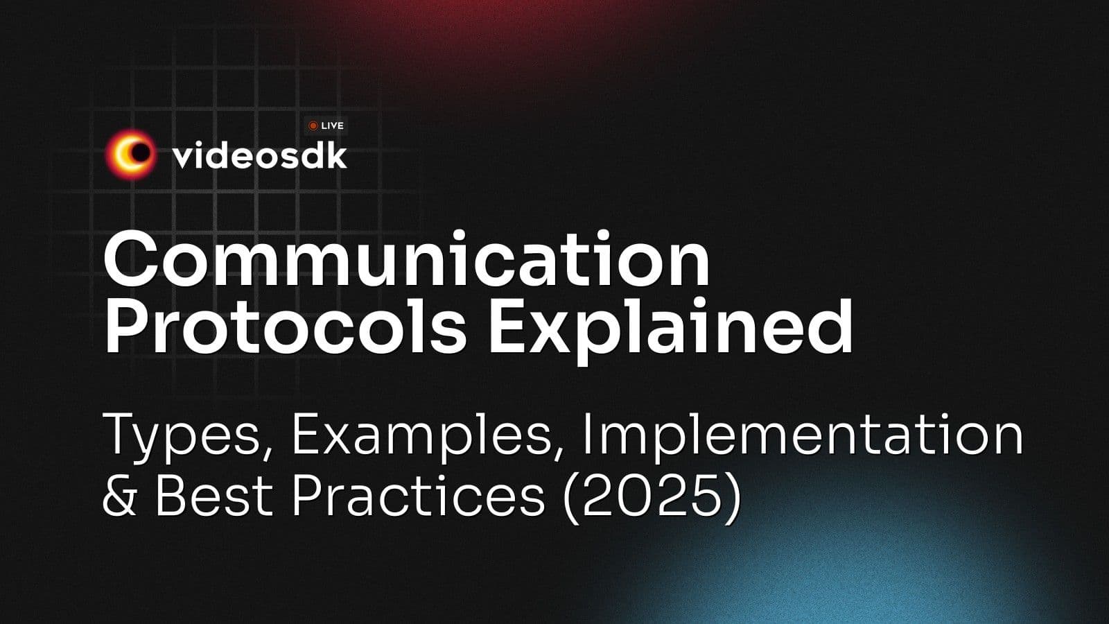 Communication Protocols Explained: Types, Examples, Implementation & Best Practices (2025) Communication Protocols Explained: Types, Examples, Implementation & Best Practices (2025)