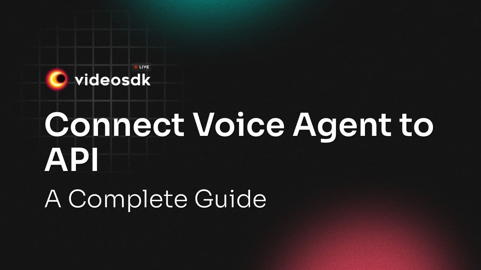 Connect Voice Agent to API: A Complete Guide Connect Voice Agent to API: A Complete Guide