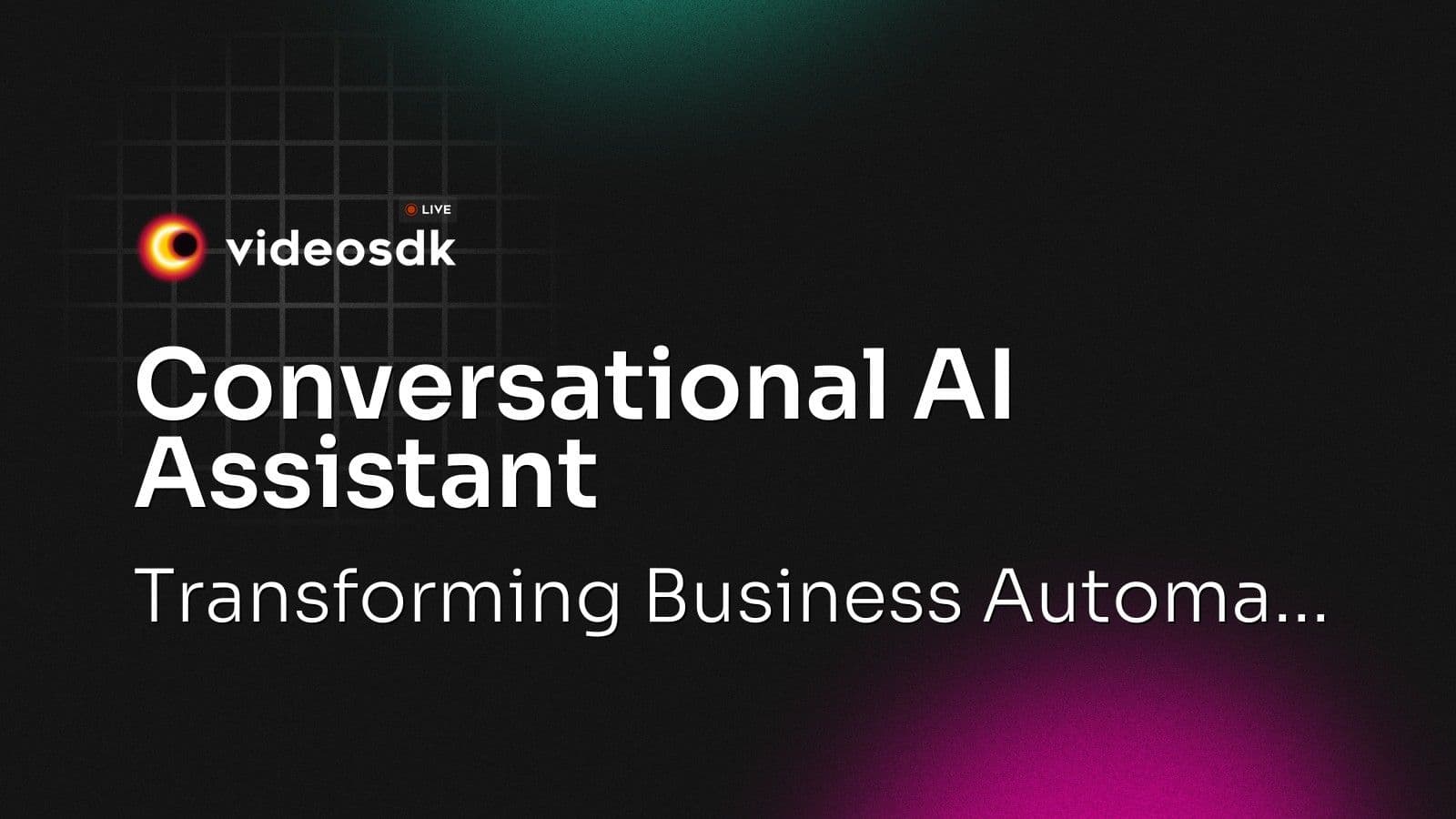 Conversational AI Assistant: Transforming Business Automa... Conversational AI Assistant: Transforming Business Automa...