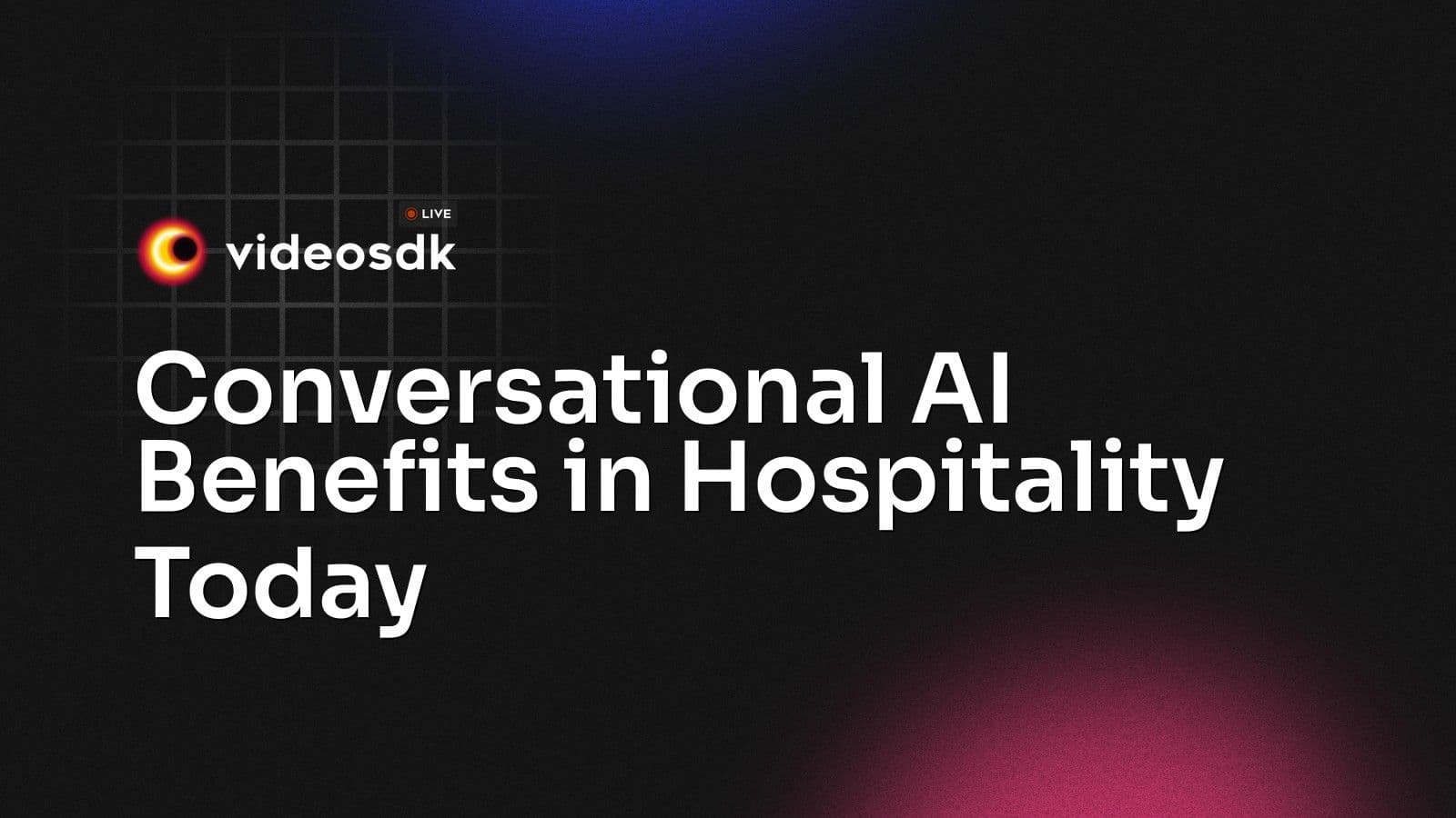 Conversational AI Benefits in Hospitality: Transforming Guest Experience and Operations Conversational AI Benefits in Hospitality: Transforming Guest Experience and Operations