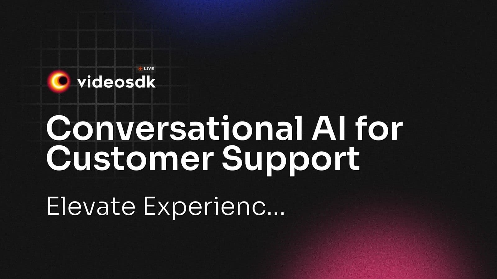 Conversational AI for Customer Support: Elevate Experienc... Conversational AI for Customer Support: Elevate Experienc...