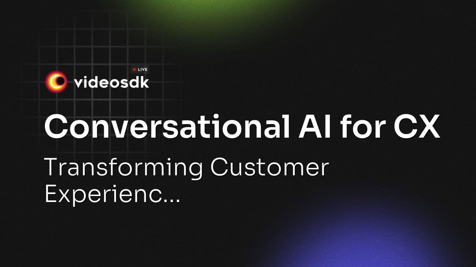 Conversational AI for CX: Transforming Customer Experienc... Conversational AI for CX: Transforming Customer Experienc...