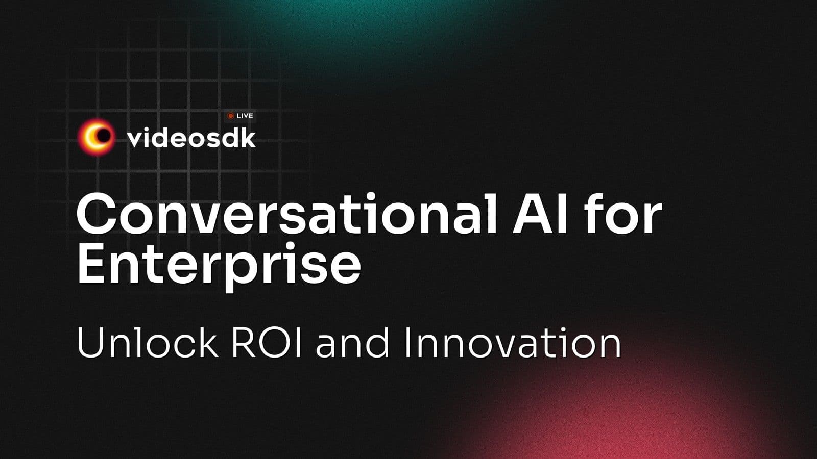 Conversational AI for Enterprise: Unlock ROI and Innovation Conversational AI for Enterprise: Unlock ROI and Innovation