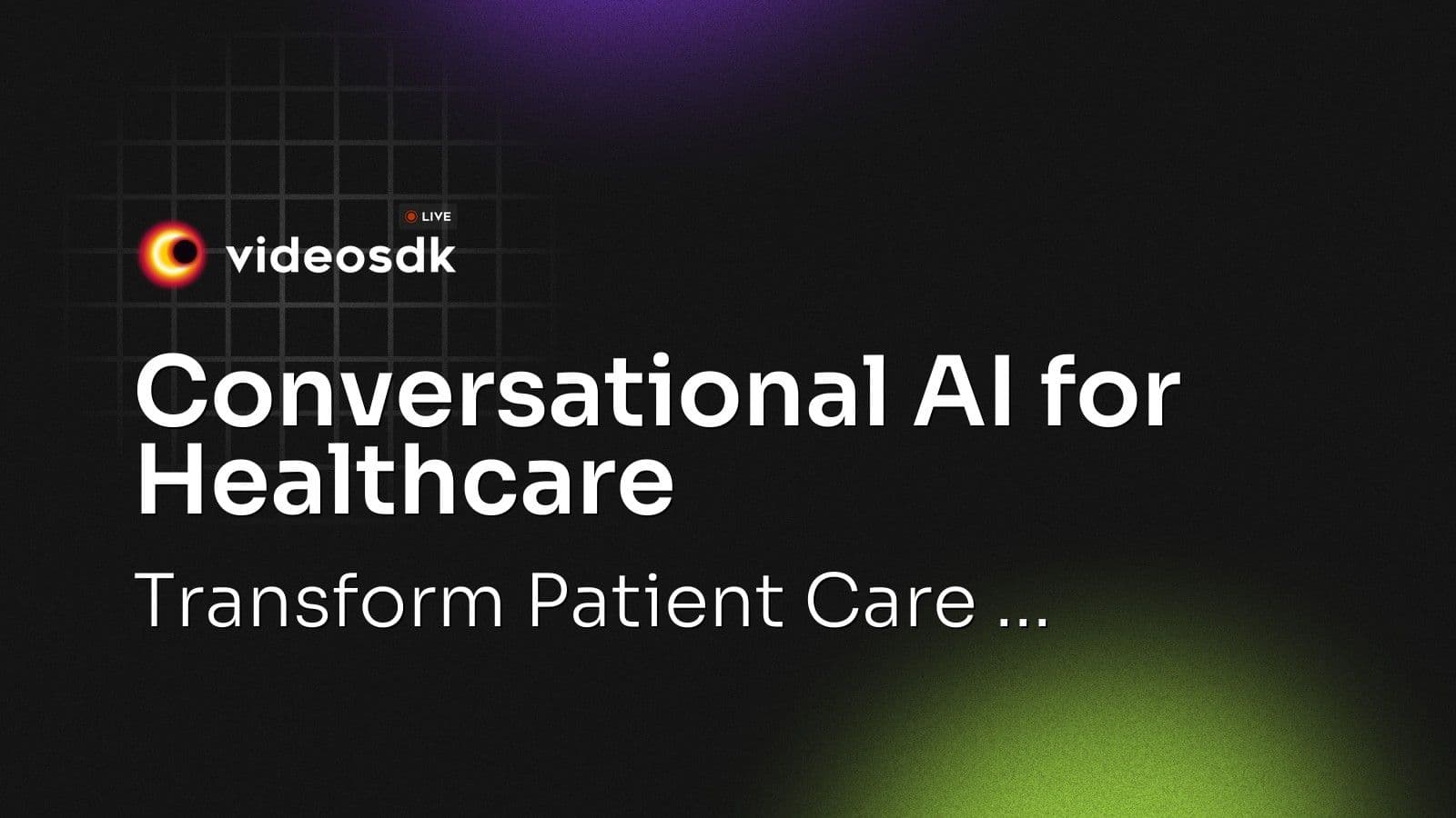 Conversational AI for Healthcare: Transform Patient Care Conversational AI for Healthcare: Transform Patient Care