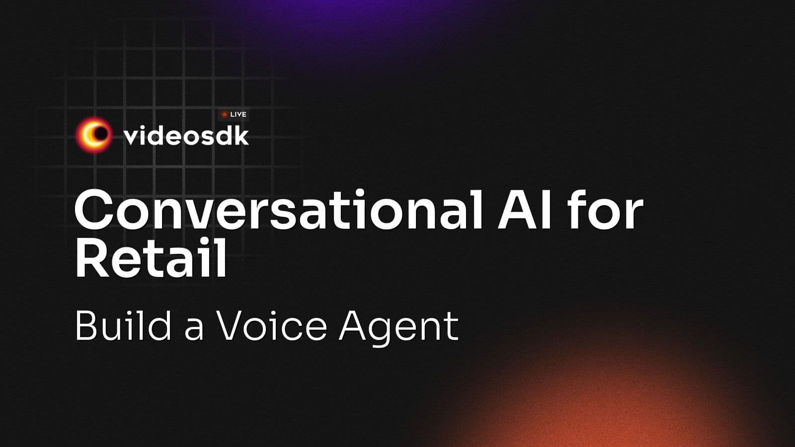 Conversational AI for Retail: Build a Voice Agent Conversational AI for Retail: Build a Voice Agent