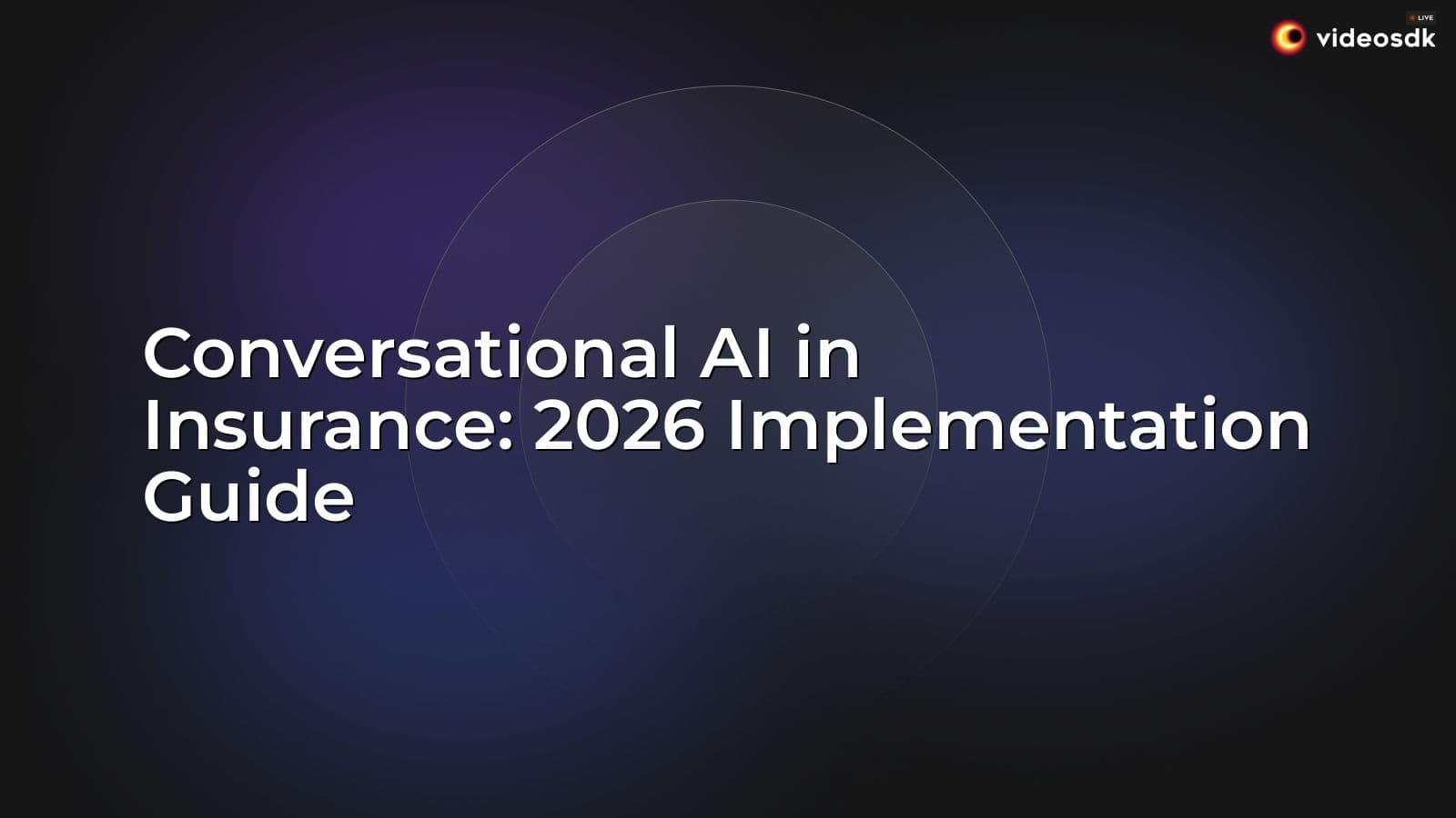Conversational AI in Insurance: 2026 Implementation Guide Conversational AI in Insurance: 2026 Implementation Guide