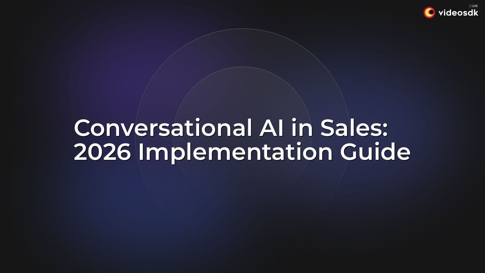Conversational AI in Sales: 2026 Implementation Guide Conversational AI in Sales: 2026 Implementation Guide