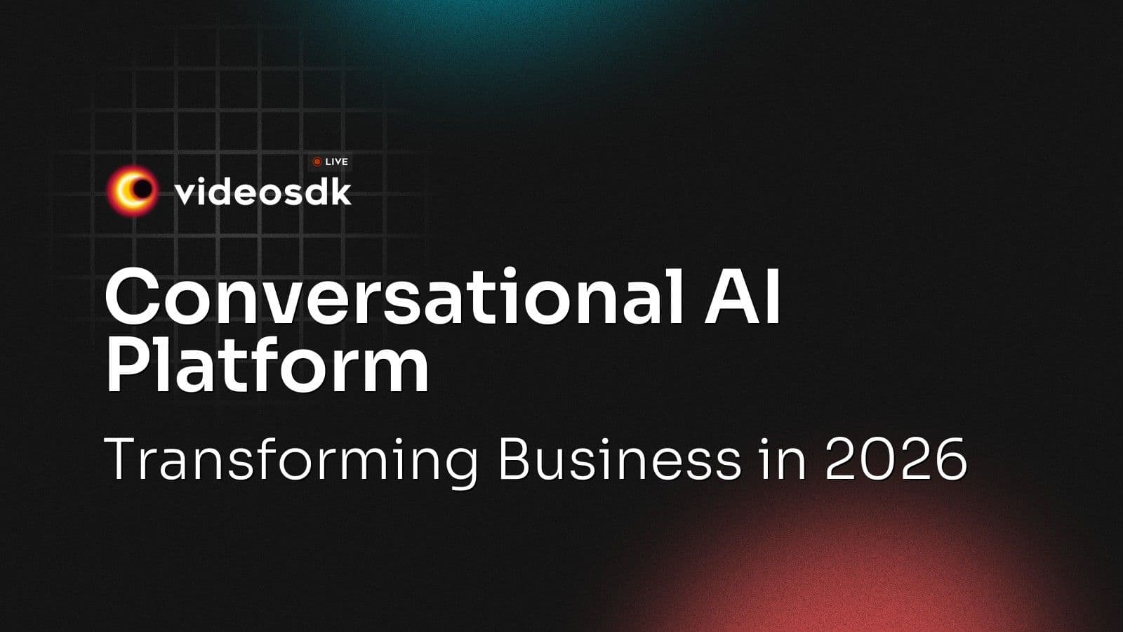 Conversational AI Platform: Transforming Business in 2026 Conversational AI Platform: Transforming Business in 2026
