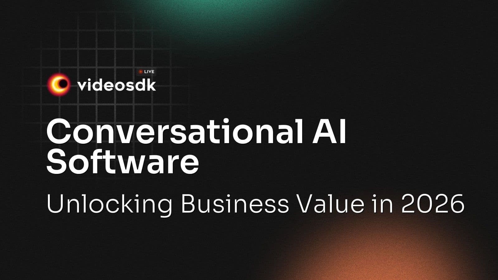 Conversational AI Software: Unlocking Business Value in 2026 Conversational AI Software: Unlocking Business Value in 2026
