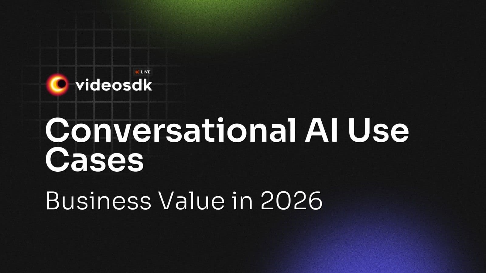 Conversational AI Use Cases: Business Value in 2026 Conversational AI Use Cases: Business Value in 2026