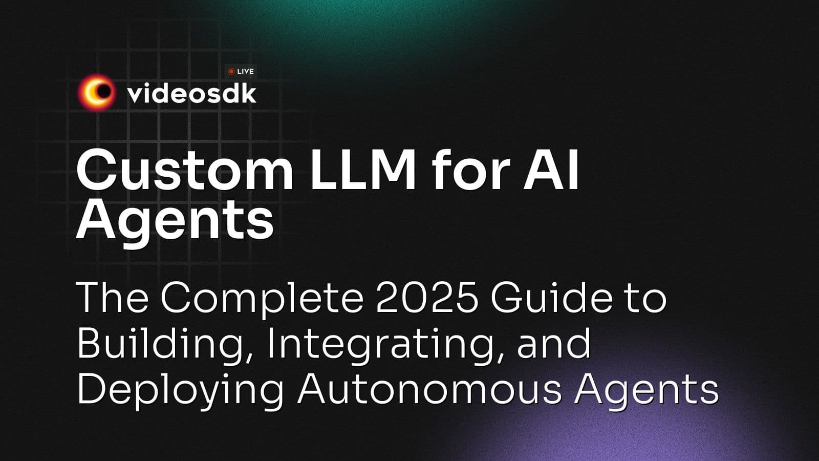 Custom LLM for AI Agents: The Complete 2025 Guide to Building, Integrating, and Deploying Autonomous Agents Custom LLM for AI Agents: The Complete 2025 Guide to Building, Integrating, and Deploying Autonomous Agents