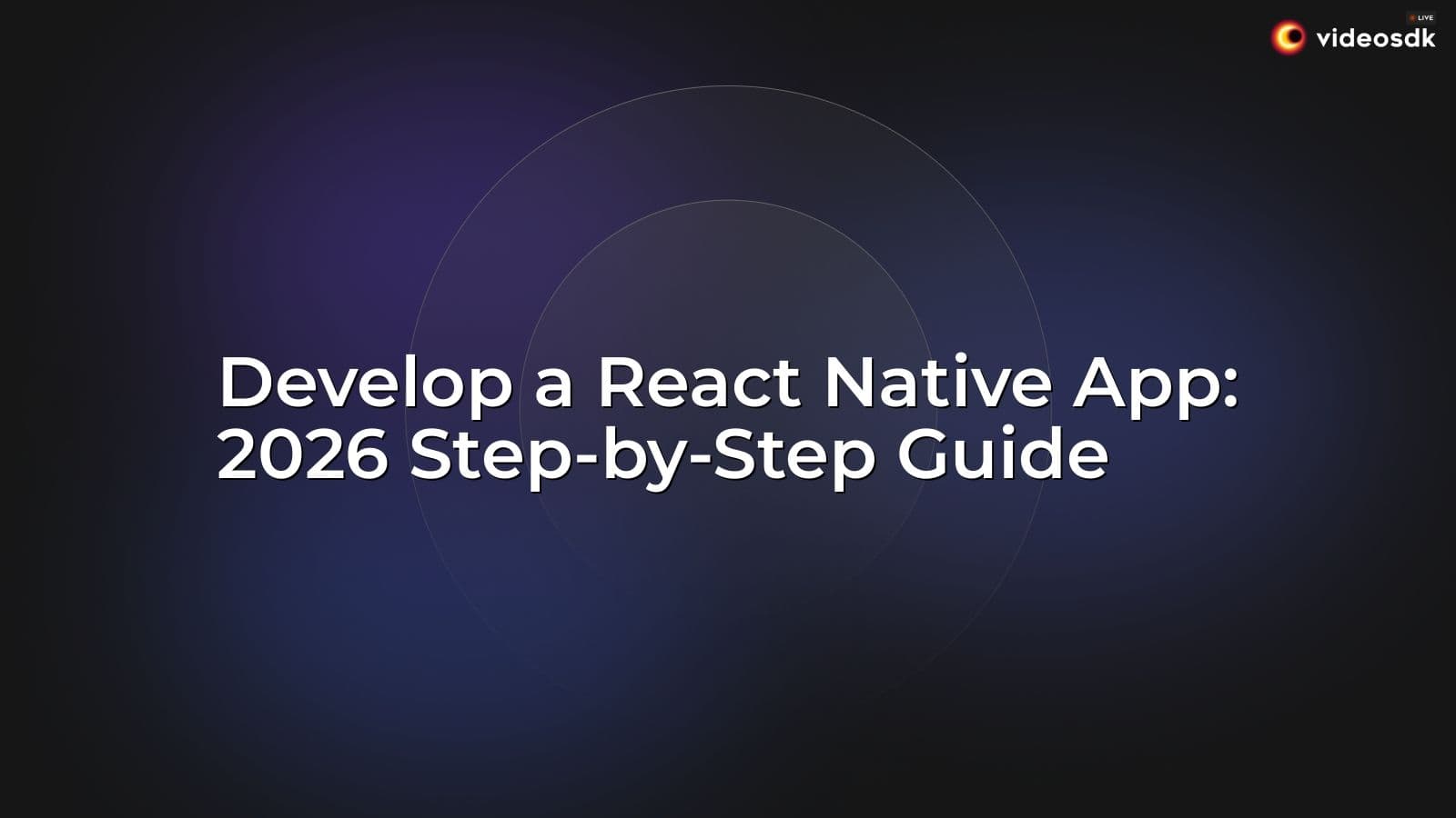 Develop a React Native App: 2026 Step-by-Step Guide Develop a React Native App: 2026 Step-by-Step Guide