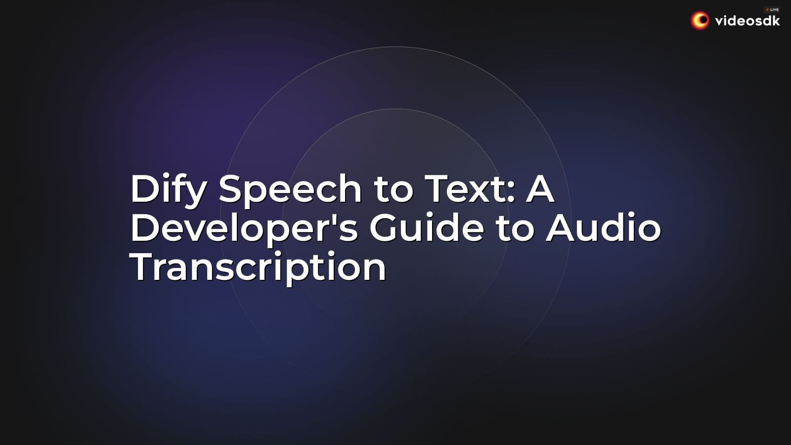 Dify Speech to Text: A Developer's Guide to Audio Transcription Dify Speech to Text: A Developer's Guide to Audio Transcription