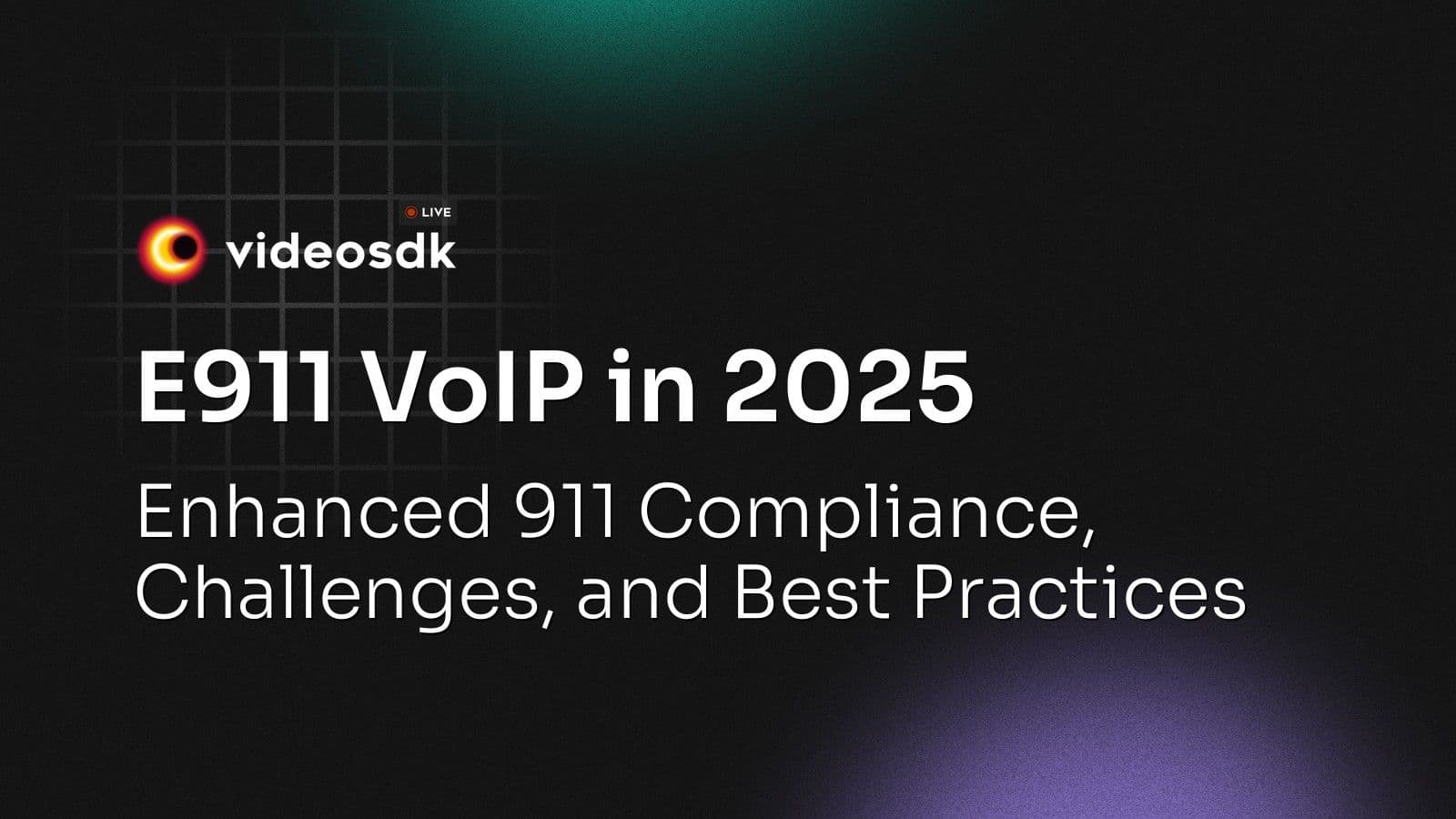 E911 VoIP in 2025: Enhanced 911 Compliance, Challenges, and Best Practices E911 VoIP in 2025: Enhanced 911 Compliance, Challenges, and Best Practices