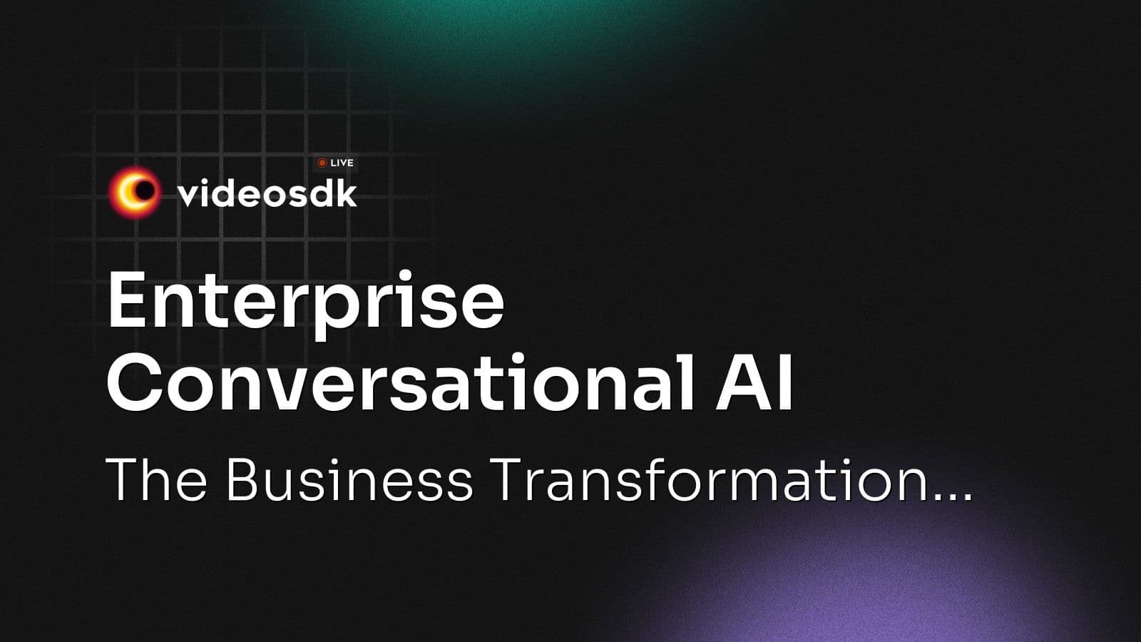 Enterprise Conversational AI: The Business Transformation AI Enterprise Conversational AI: The Business Transformation AI