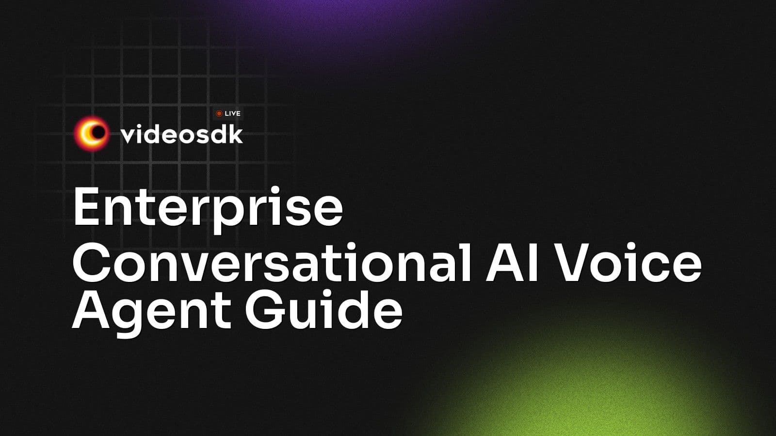 Enterprise Conversational AI Voice Agent Guide Enterprise Conversational AI Voice Agent Guide
