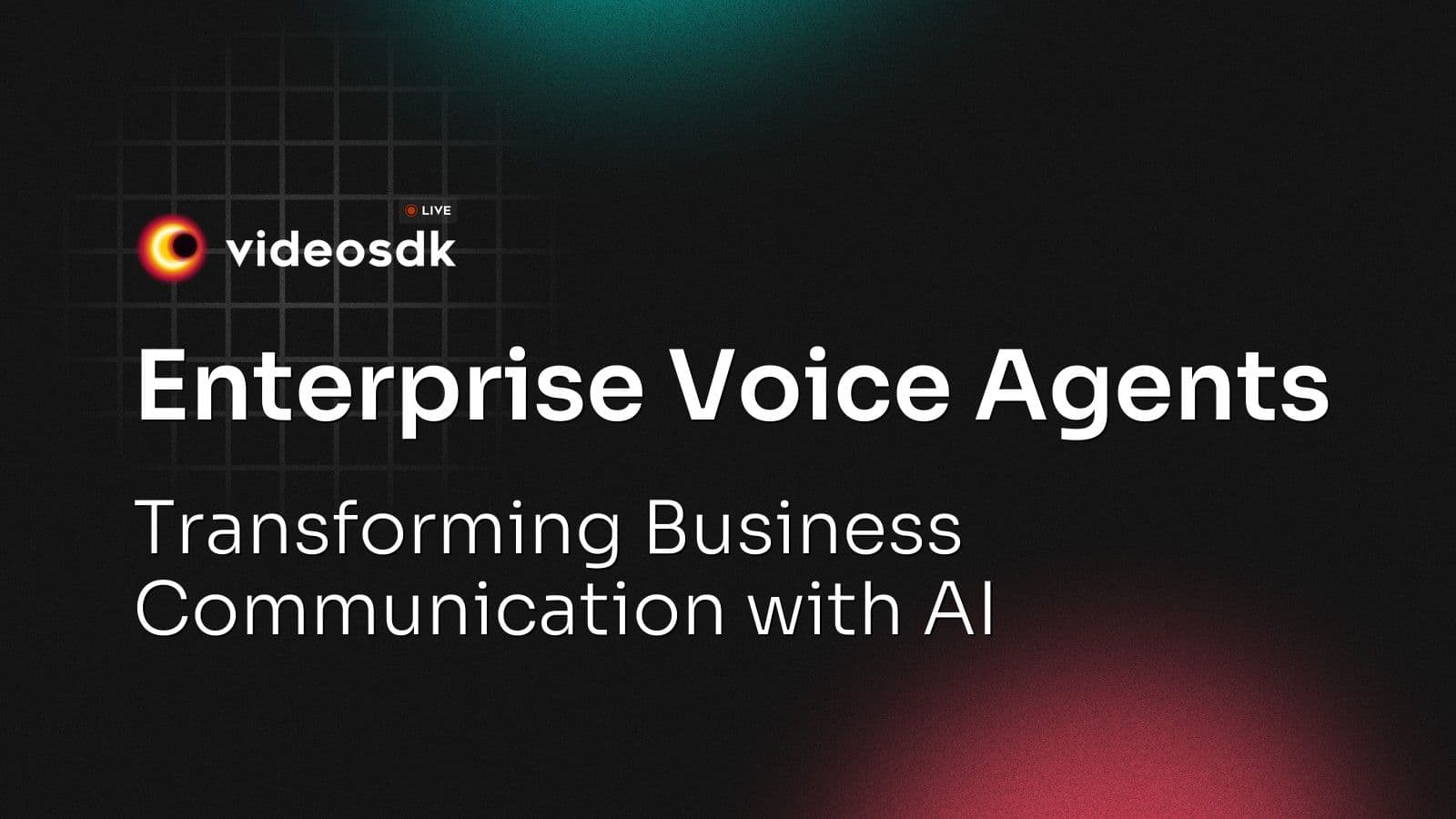 Enterprise Voice Agents: Transforming Business Communication with AI Enterprise Voice Agents: Transforming Business Communication with AI