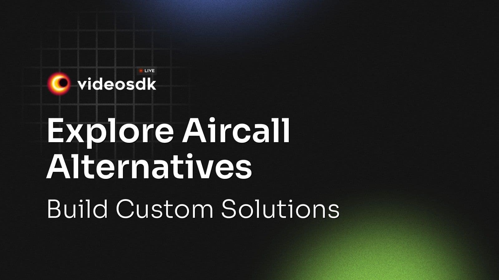 Explore Aircall Alternatives: Build Custom Solutions Explore Aircall Alternatives: Build Custom Solutions