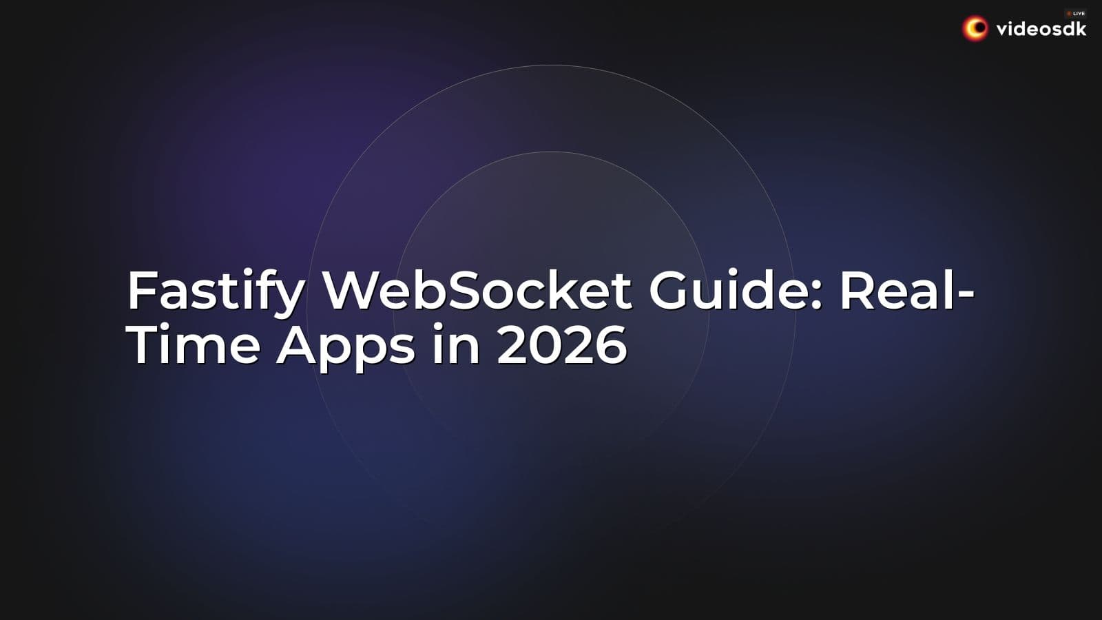 Fastify WebSocket Guide: Real-Time Apps in 2026 Fastify WebSocket Guide: Real-Time Apps in 2026